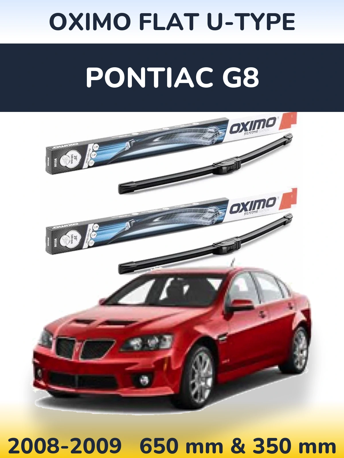 Ștergătoare Oximo Flat U-type pentru Pontiac G8