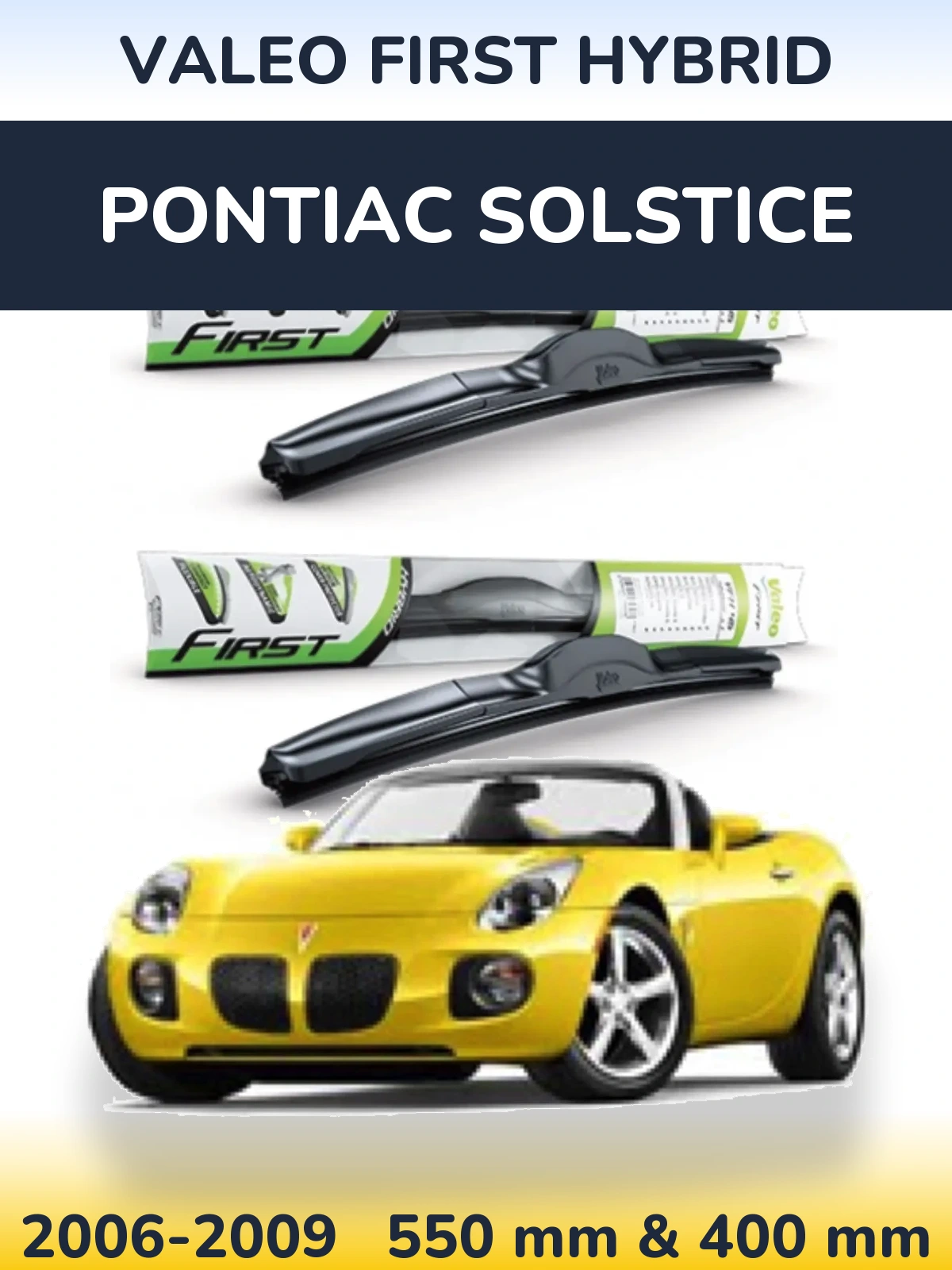 Ștergătoare Valeo First Hybrid pentru Pontiac Solstice