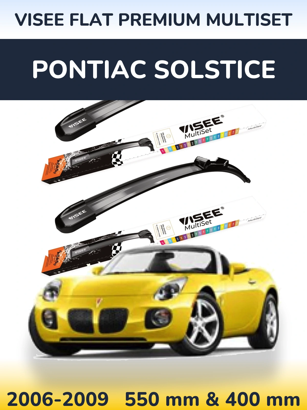 Ștergătoare VISEE FLAT PREMIUM MultiSet pentru Pontiac Solstice