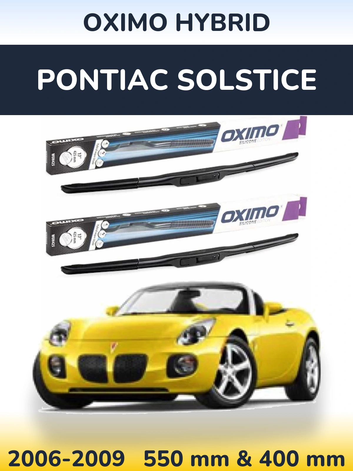 Ștergătoare Oximo Hybrid pentru Pontiac Solstice