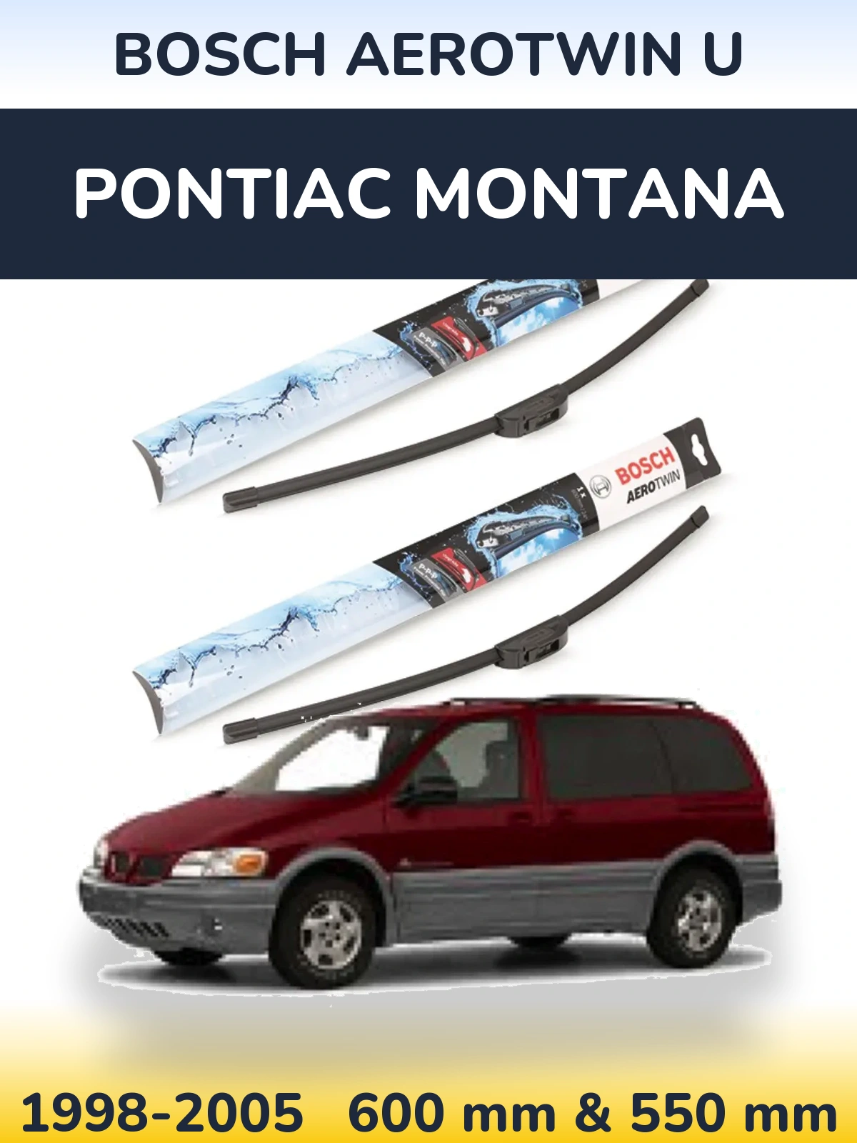 Ștergătoare BOSCH AeroTwin U pentru Pontiac Montana