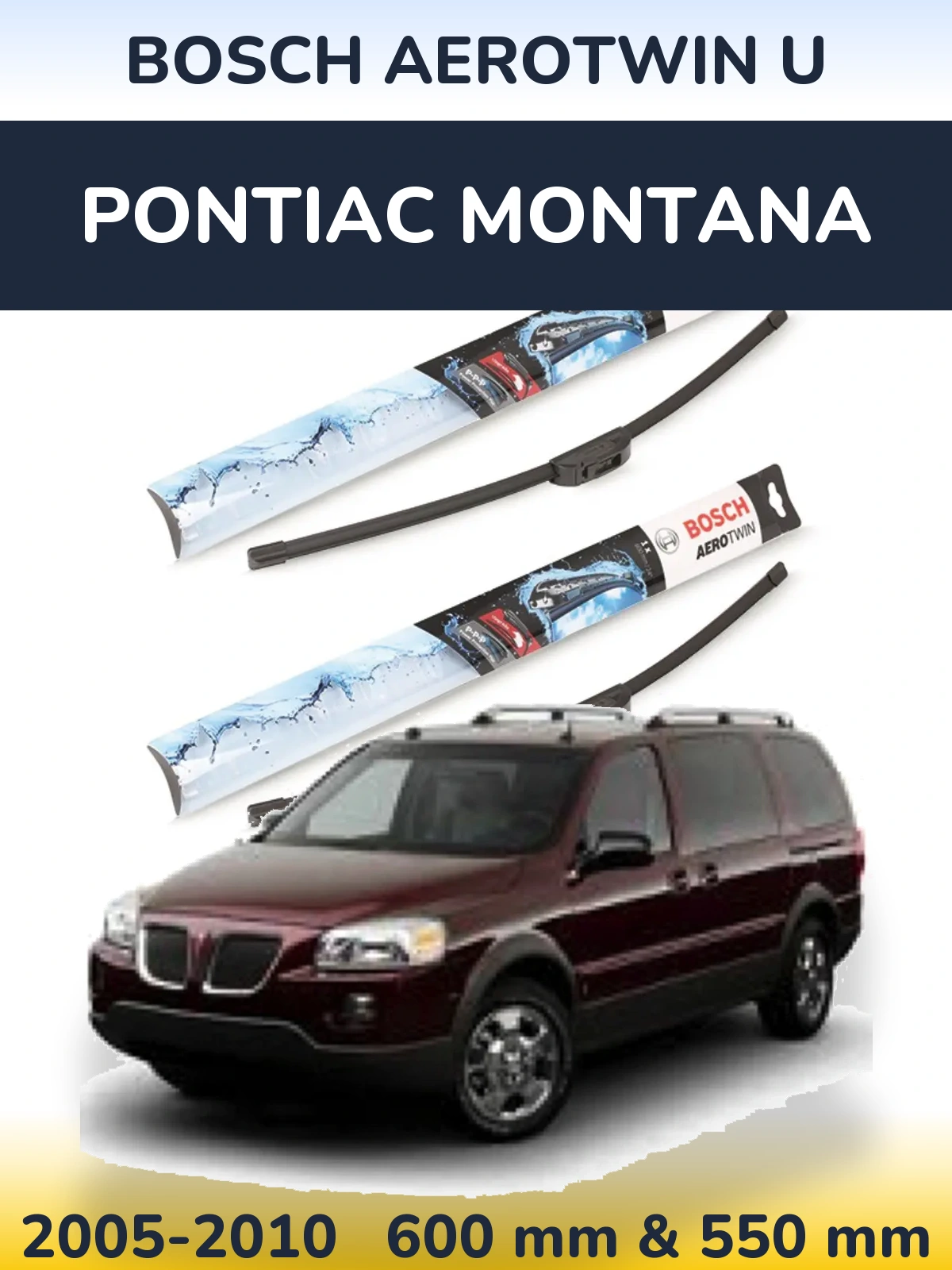 Ștergătoare BOSCH AeroTwin U pentru Pontiac Montana