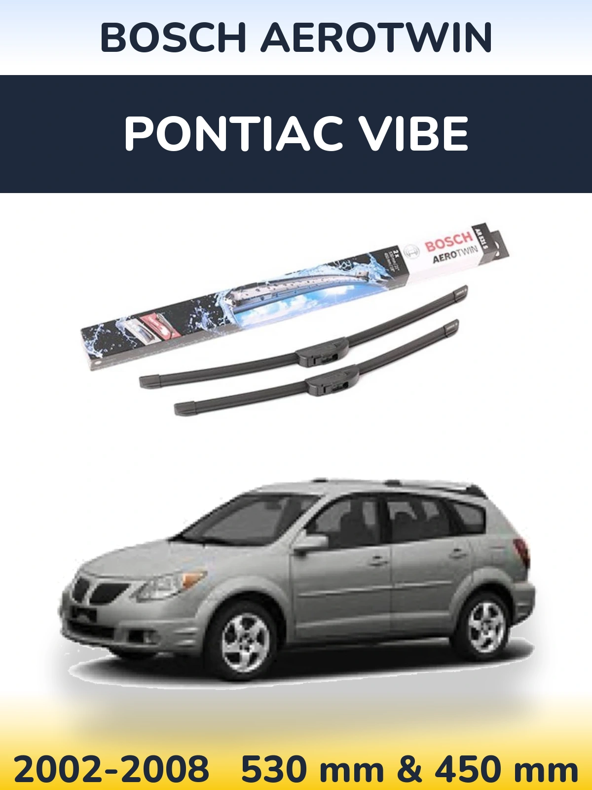 Ștergătoare BOSCH AeroTwin pentru Pontiac Vibe
