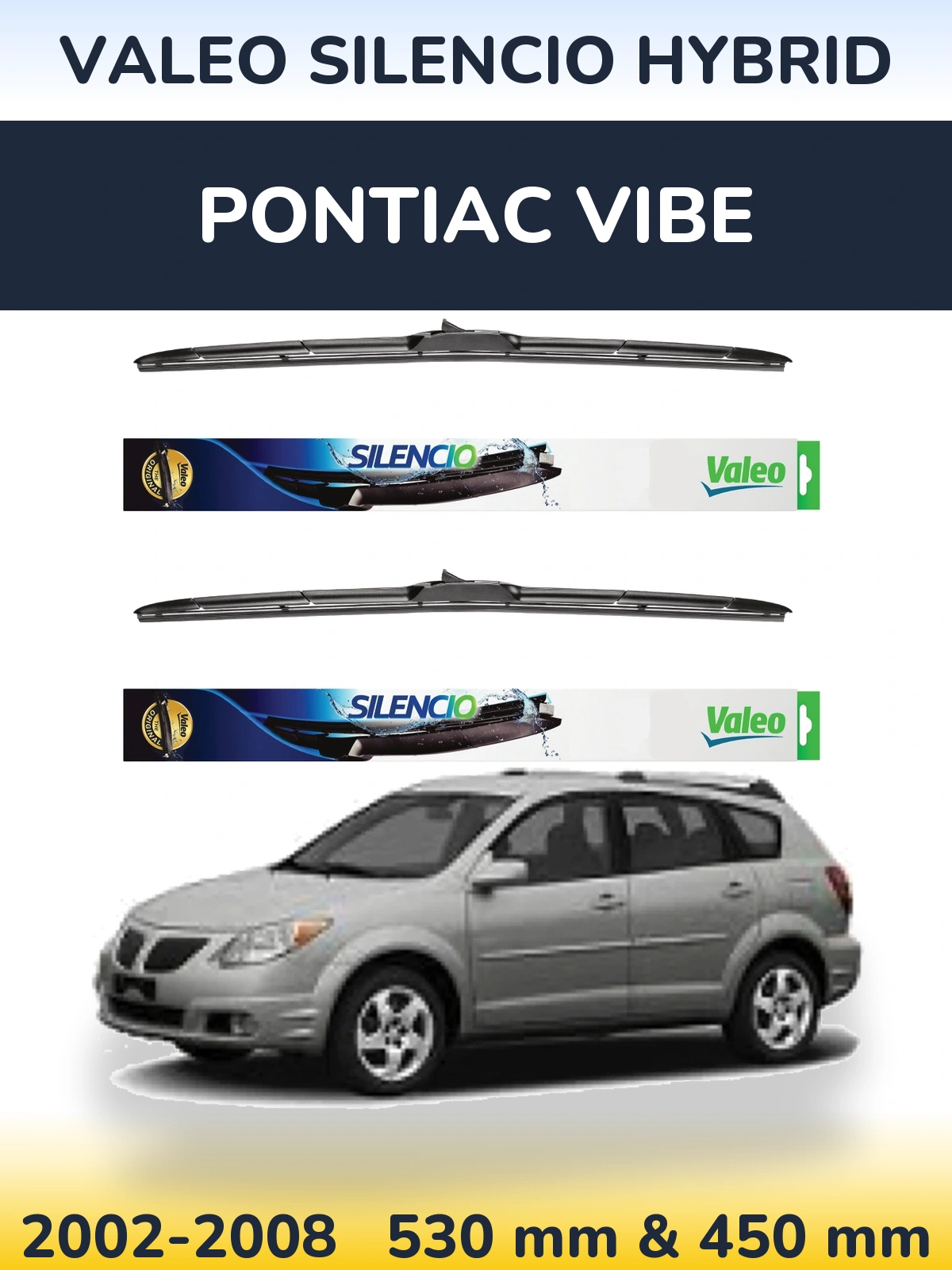 Ștergătoare Valeo Silencio Hybrid pentru Pontiac Vibe