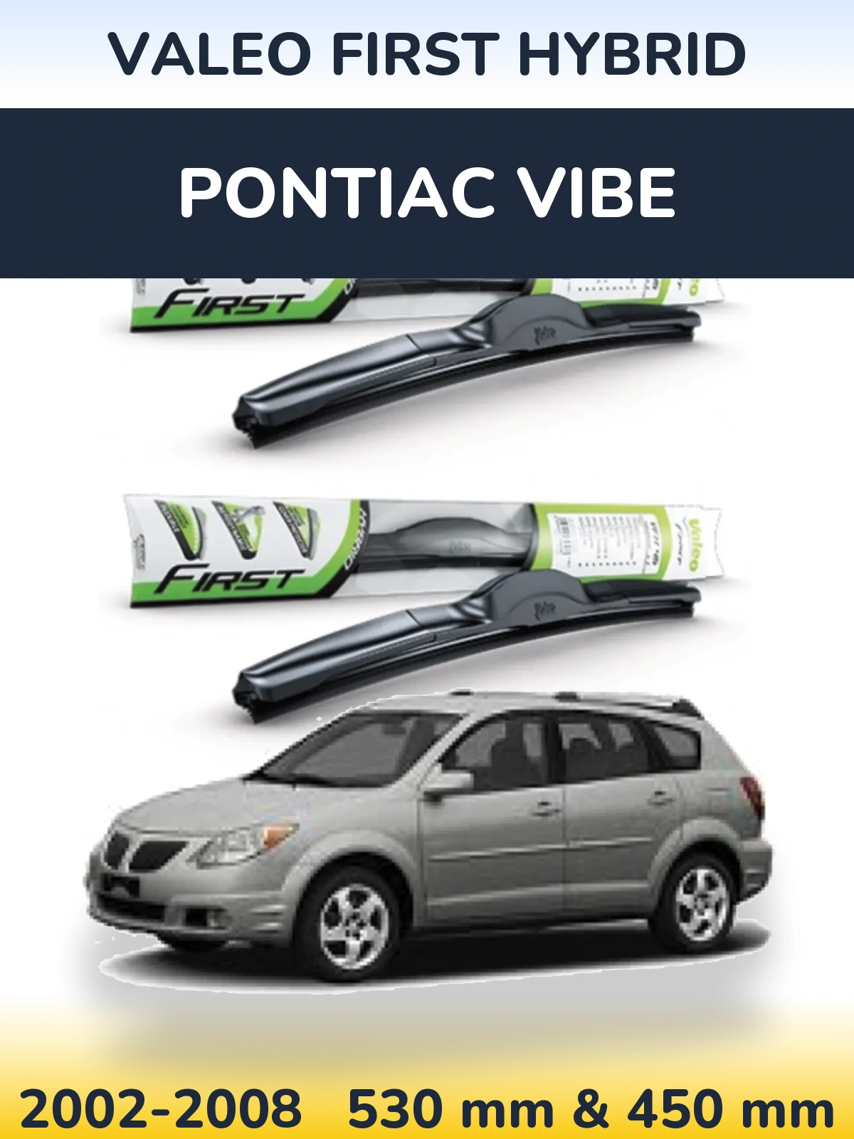 Ștergătoare Valeo First Hybrid pentru Pontiac Vibe