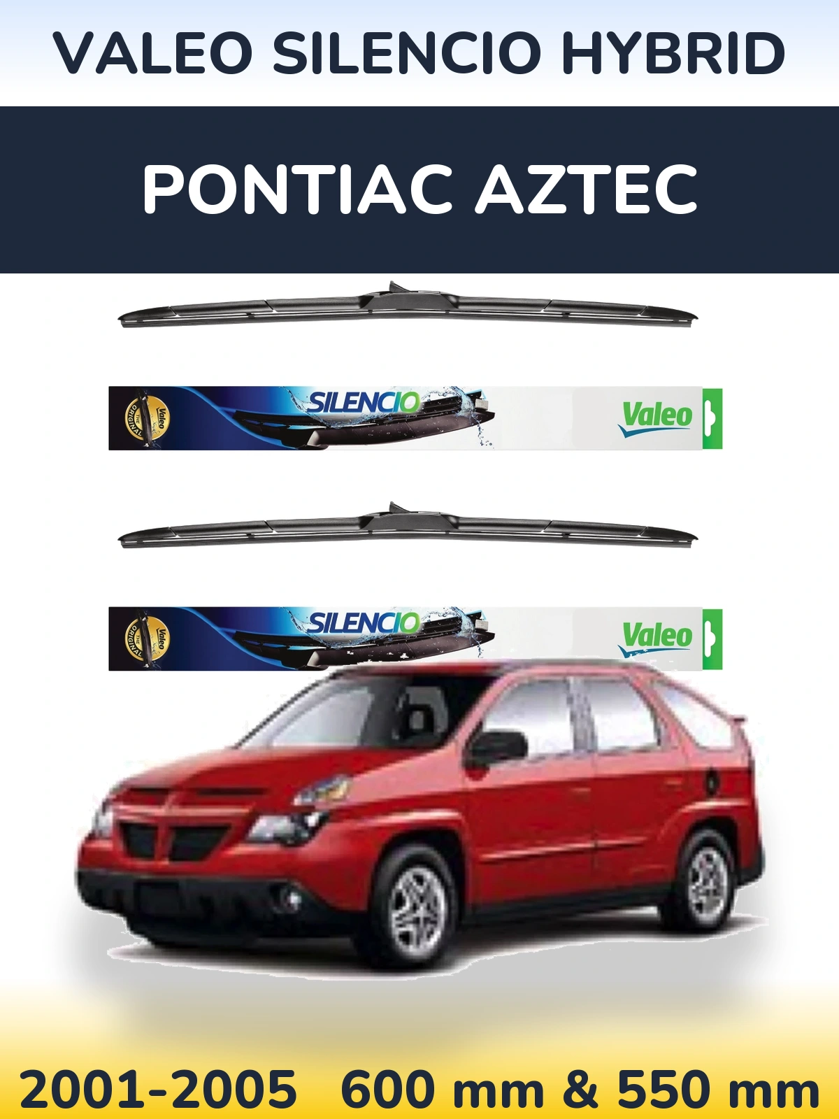 Ștergătoare Valeo Silencio Hybrid pentru Pontiac Aztec