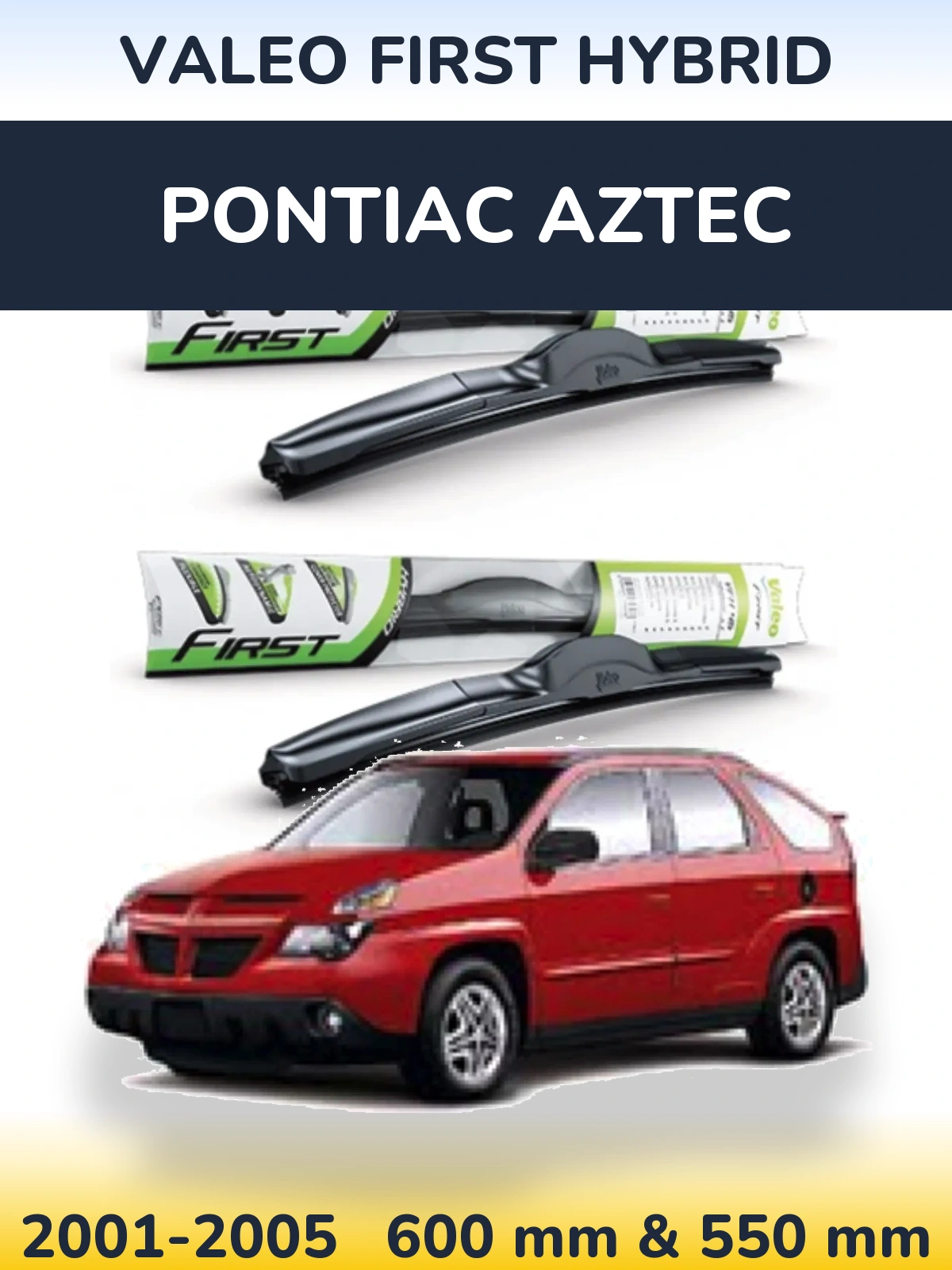 Ștergătoare Valeo First Hybrid pentru Pontiac Aztec