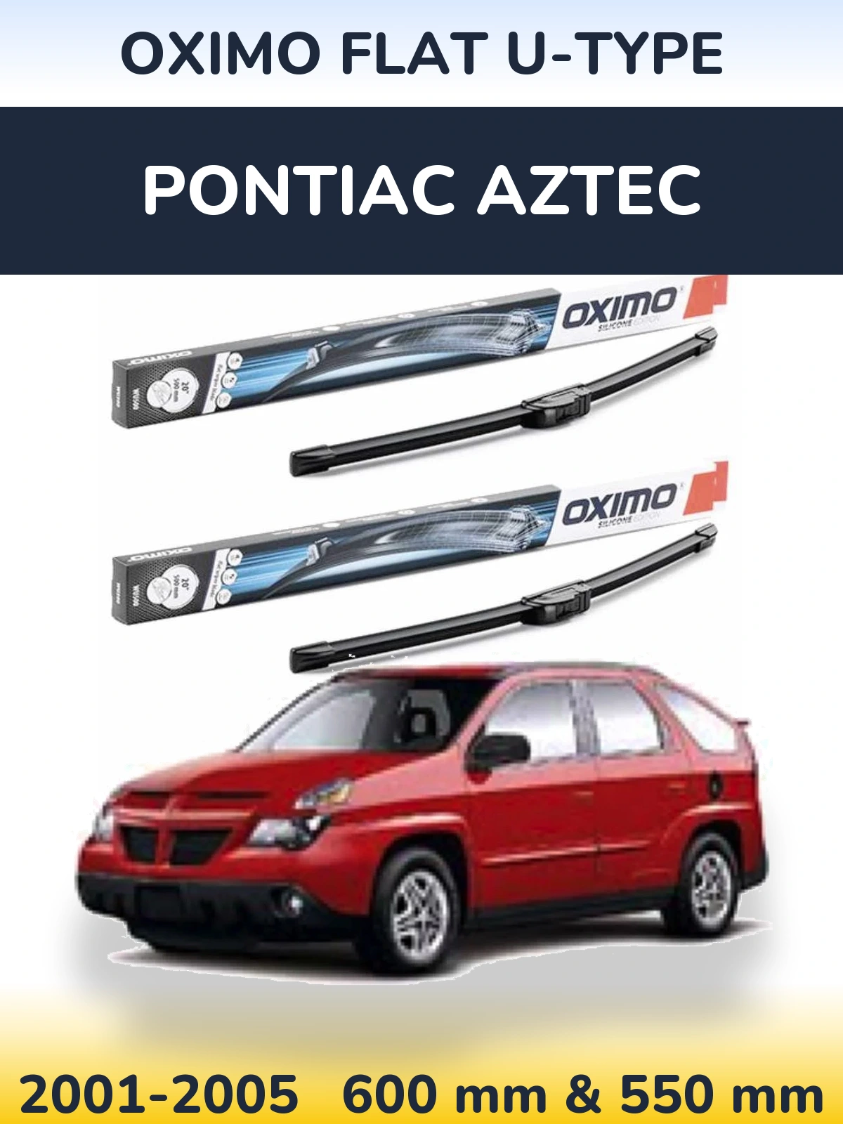 Ștergătoare Oximo Flat U-type pentru Pontiac Aztec