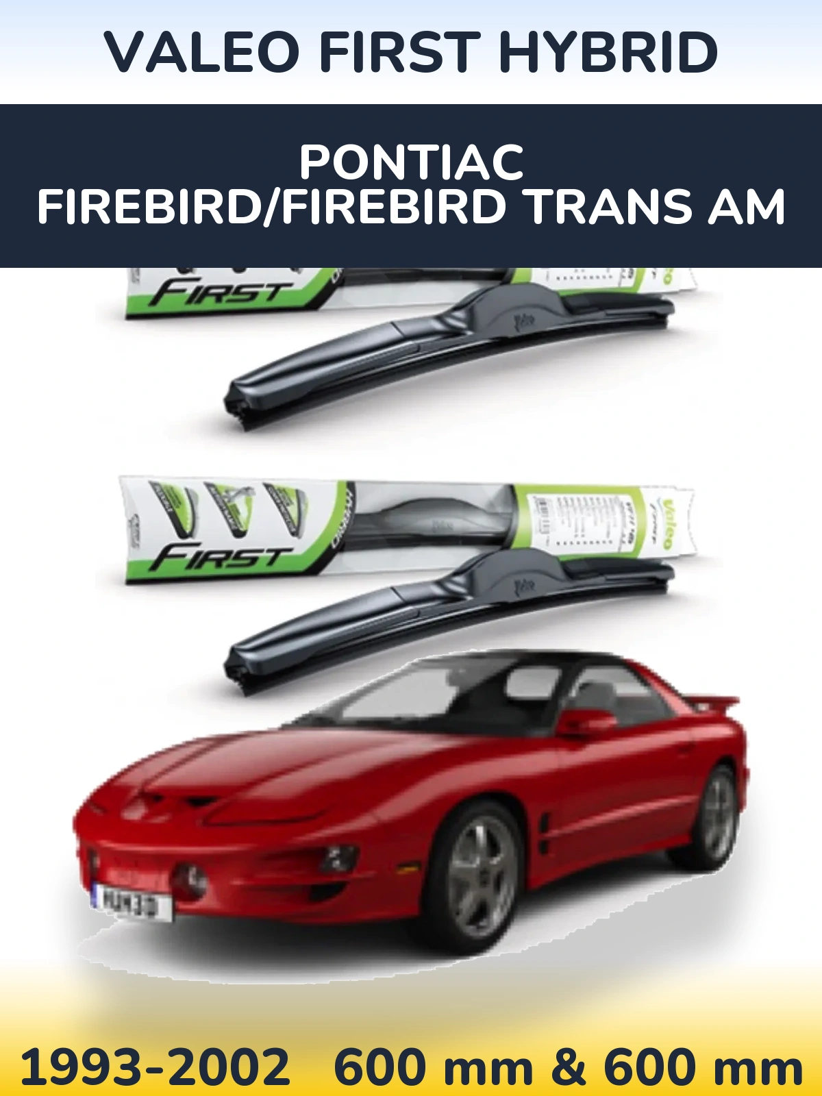 Ștergătoare Valeo First Hybrid pentru Pontiac Firebird/Firebird Trans Am