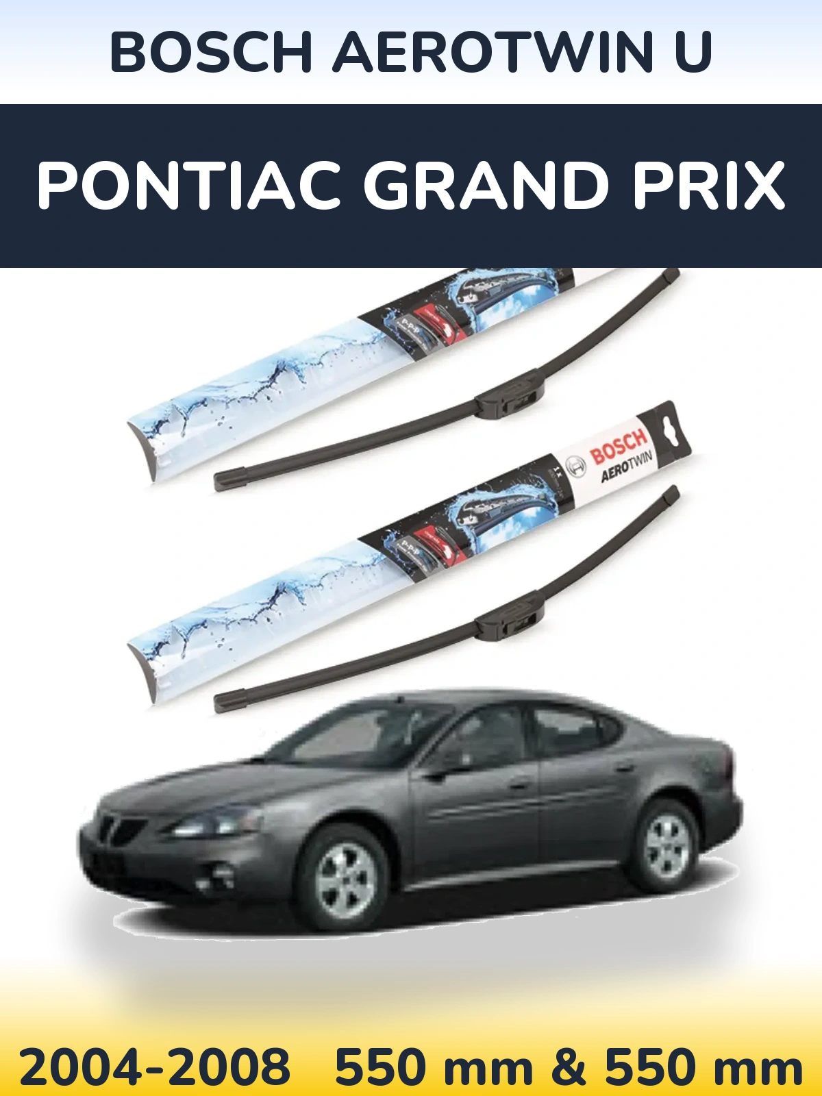 Ștergătoare BOSCH AeroTwin U pentru Pontiac Grand Prix