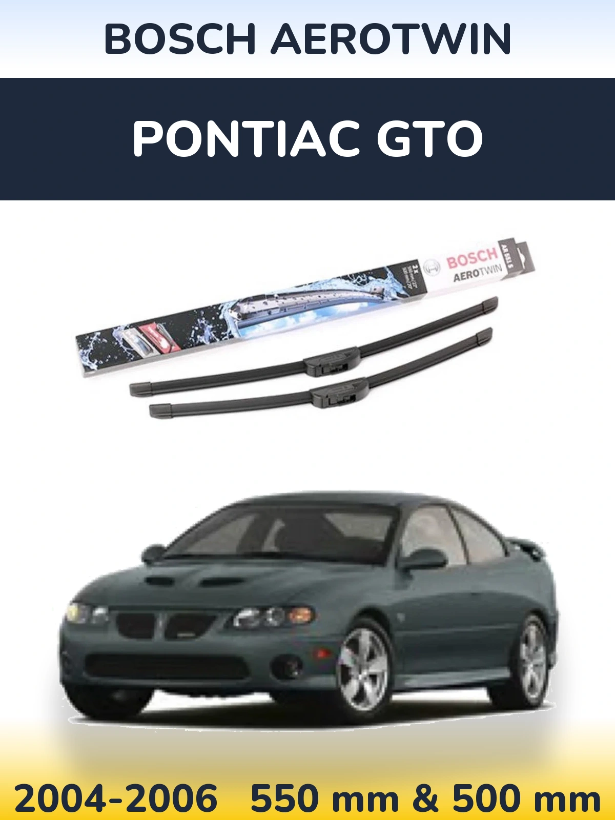 Ștergătoare BOSCH AeroTwin pentru Pontiac GTO
