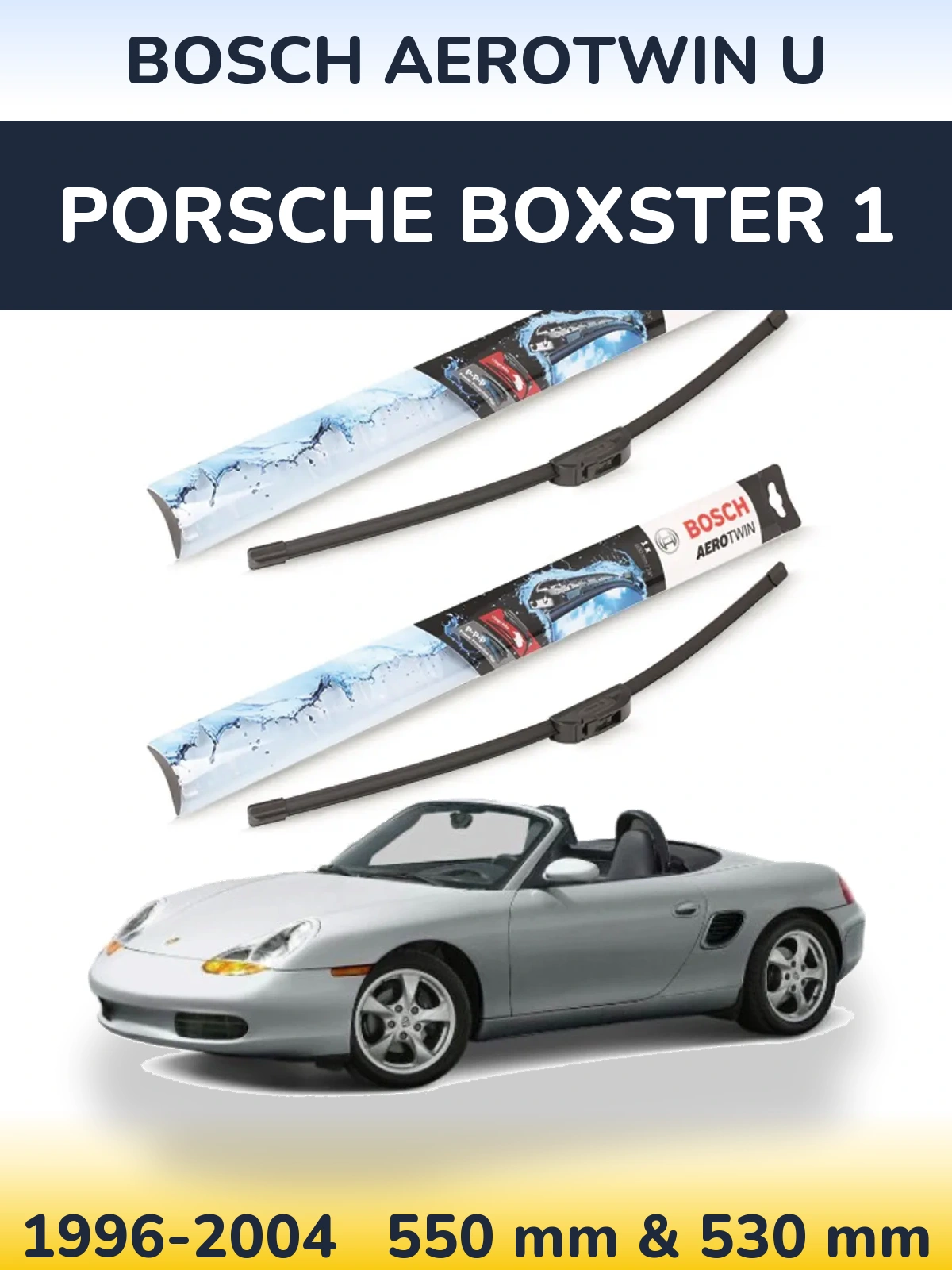 Ștergătoare BOSCH AeroTwin U pentru Porsche Boxster 1