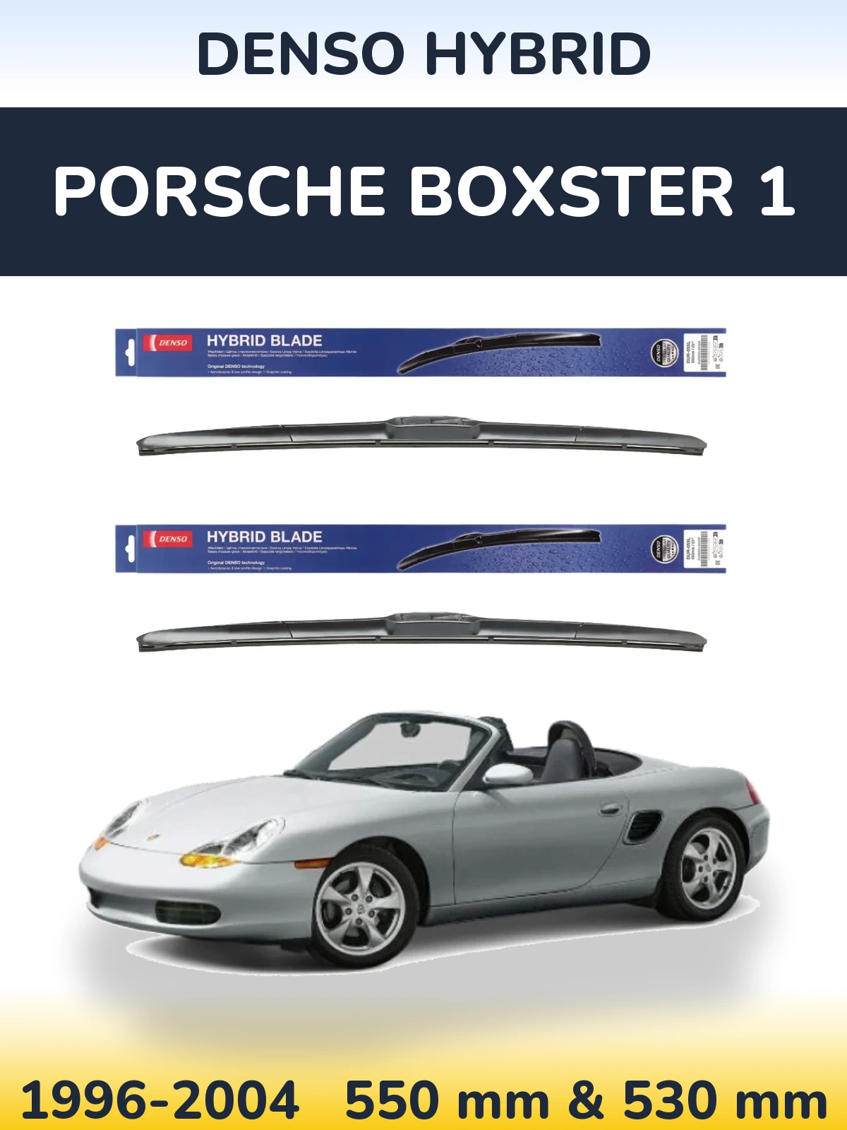 Ștergătoare Denso Hybrid pentru Porsche Boxster 1