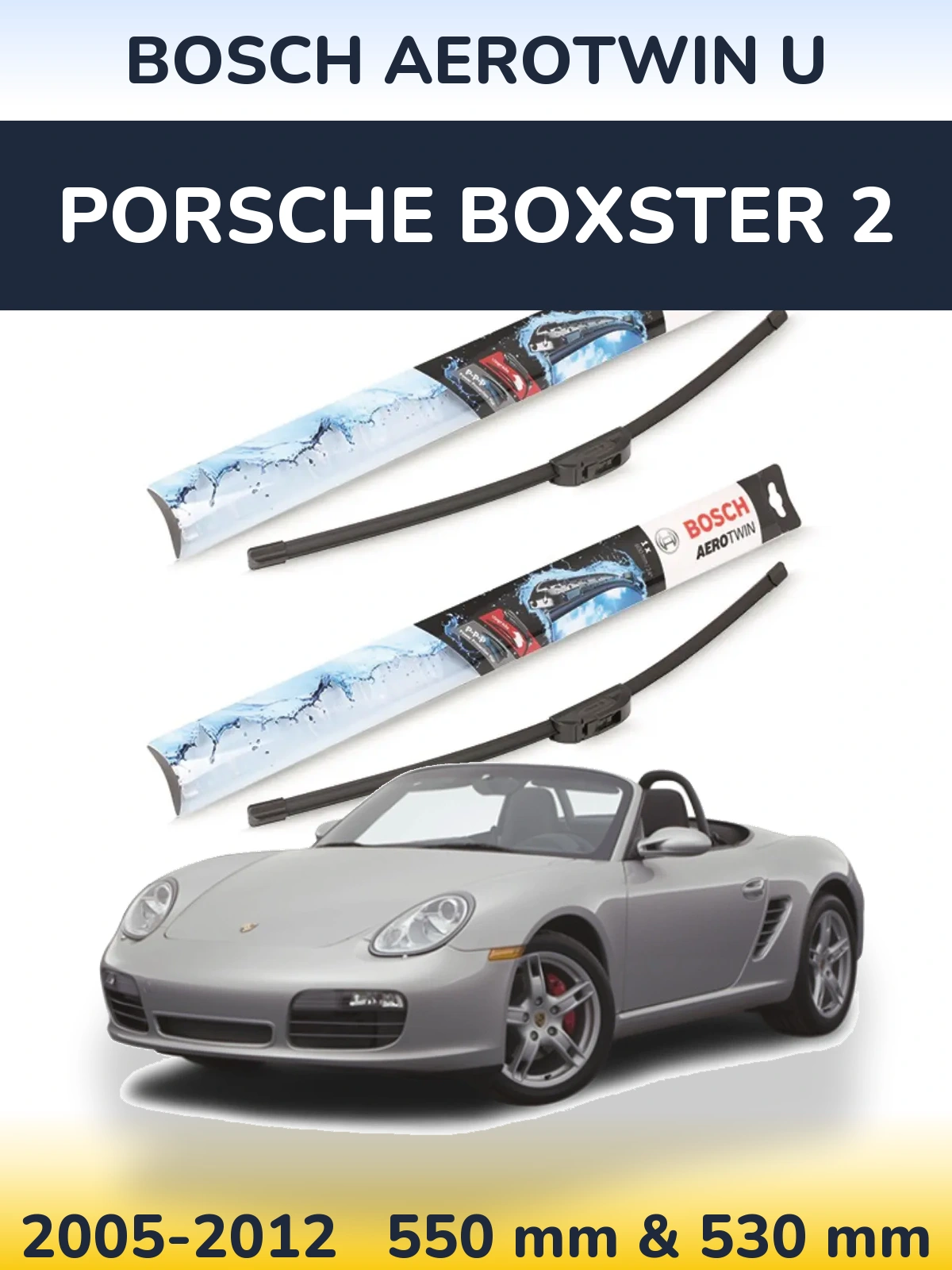 Ștergătoare BOSCH AeroTwin U pentru Porsche Boxster 2