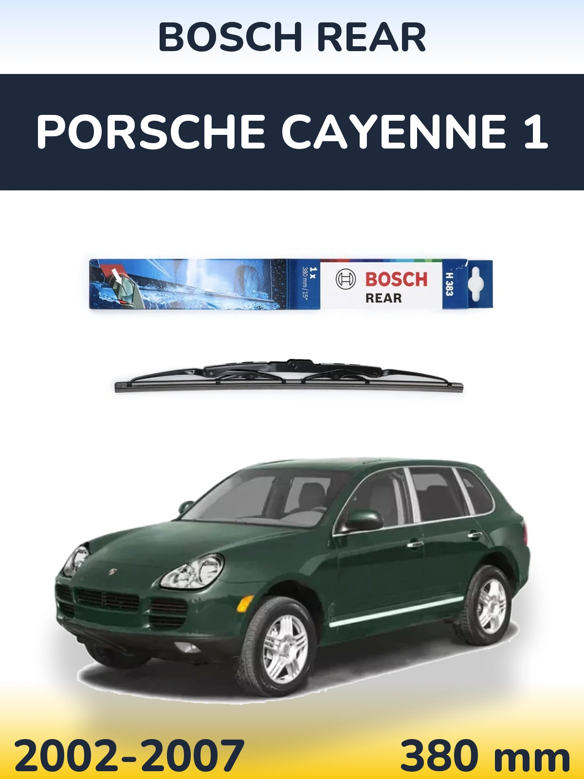 Ștergătoare BOSCH Rear pentru Porsche Cayenne 1