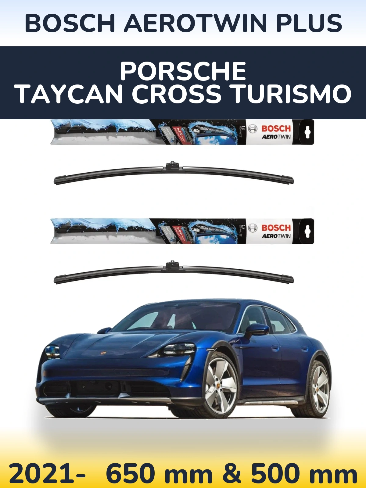 Ștergătoare BOSCH AeroTwin Plus pentru Porsche Taycan Cross Turismo