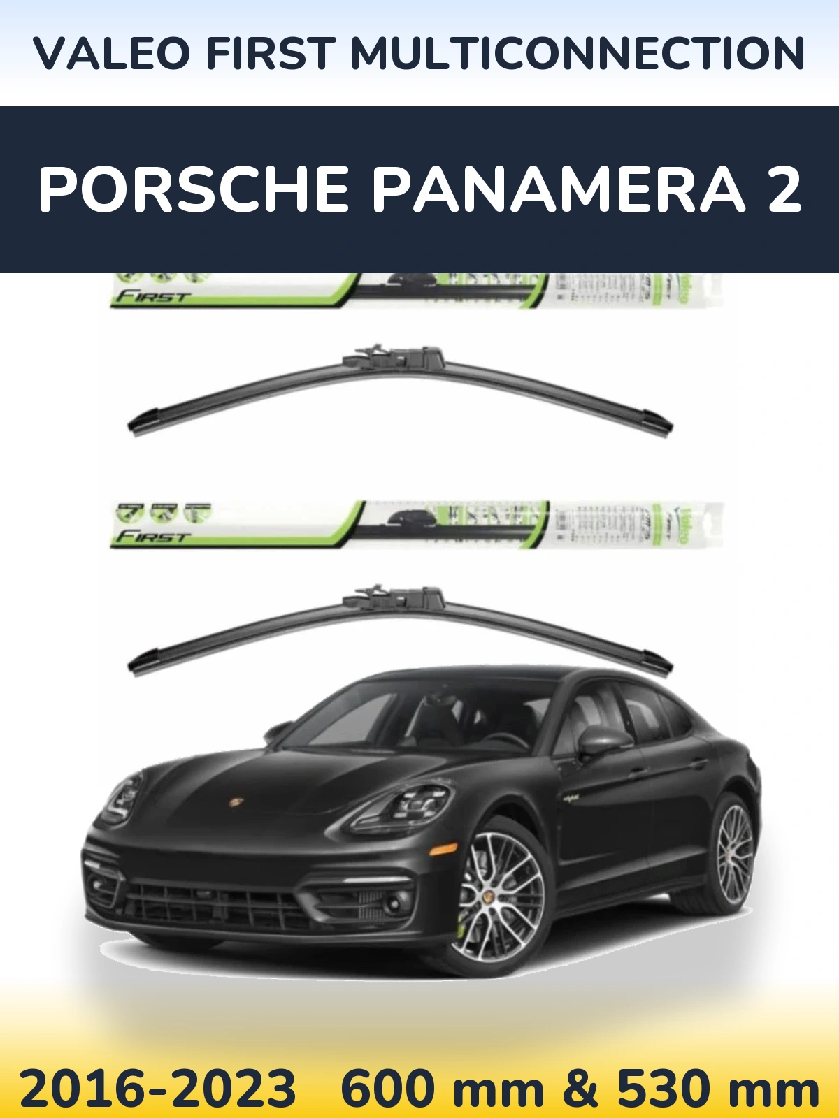 Ștergătoare Valeo First MultiConnection pentru Porsche Panamera 2