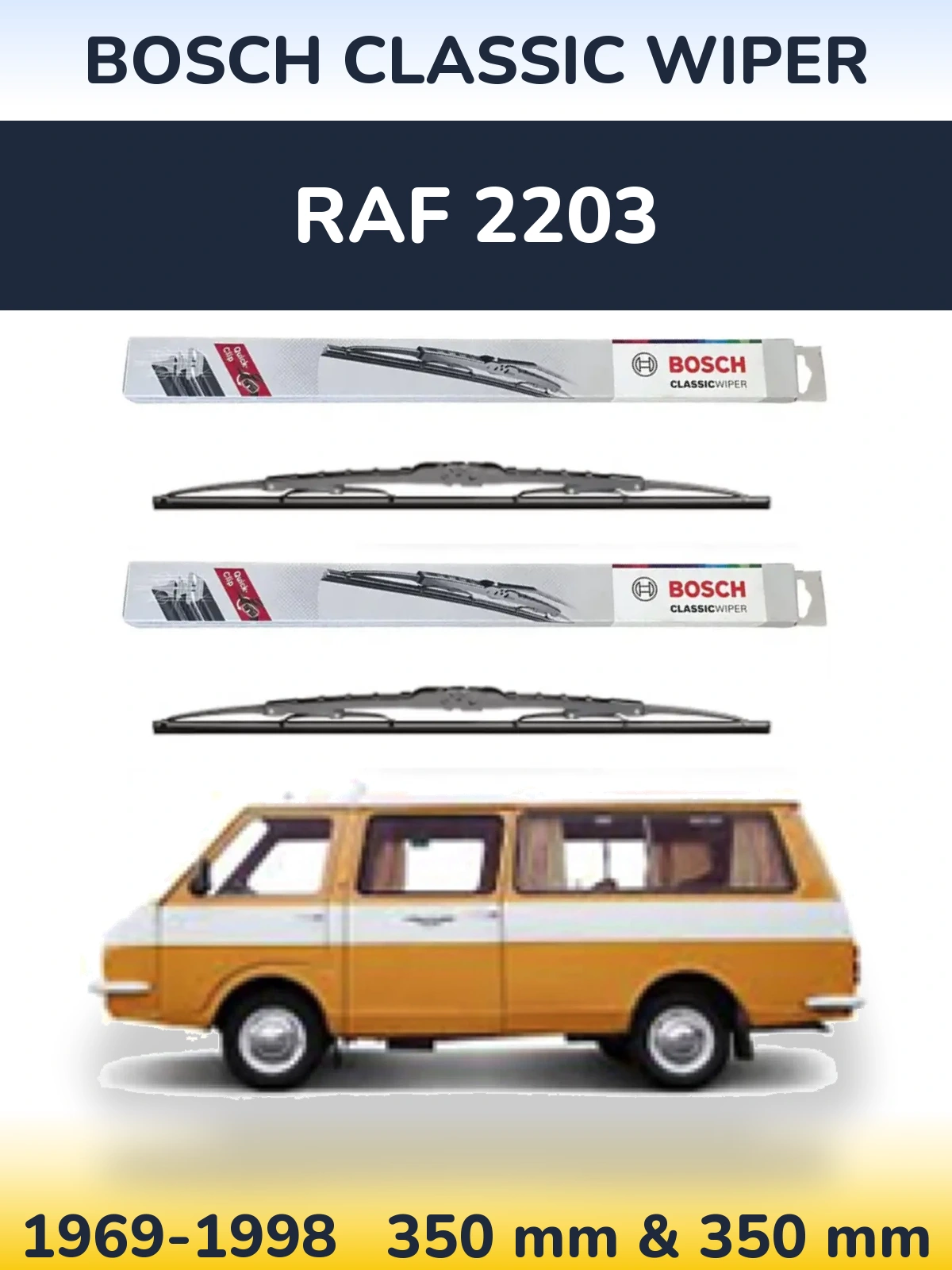 Ștergătoare BOSCH Classic Wiper pentru RAF 2203