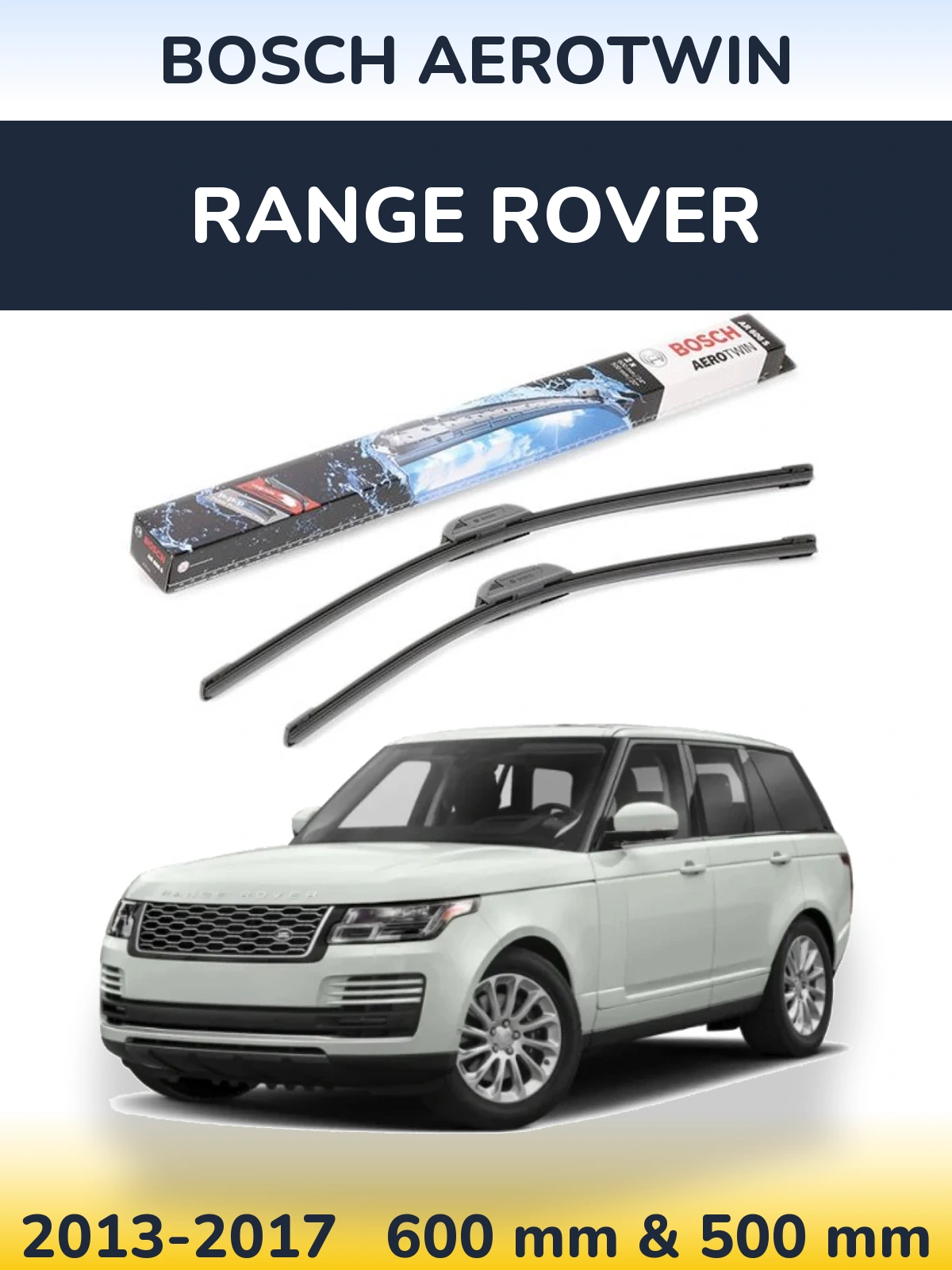 Ștergătoare BOSCH AeroTwin pentru Range Rover 