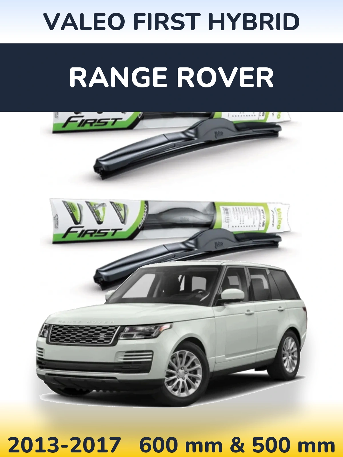 Ștergătoare Valeo First Hybrid pentru Range Rover 