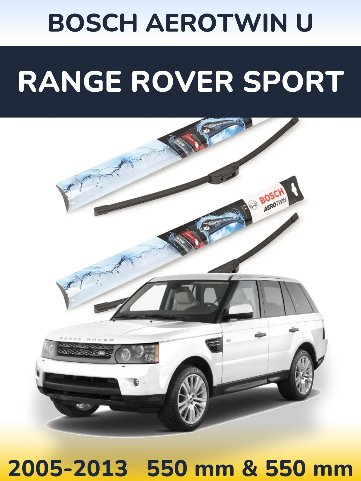 Ștergătoare BOSCH AeroTwin U pentru Range Rover Sport