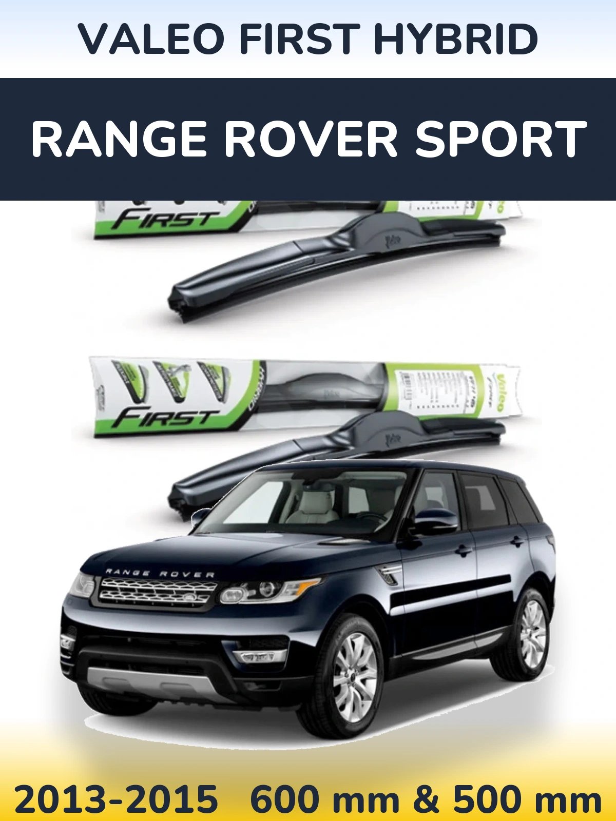 Ștergătoare Valeo First Hybrid pentru Range Rover Sport