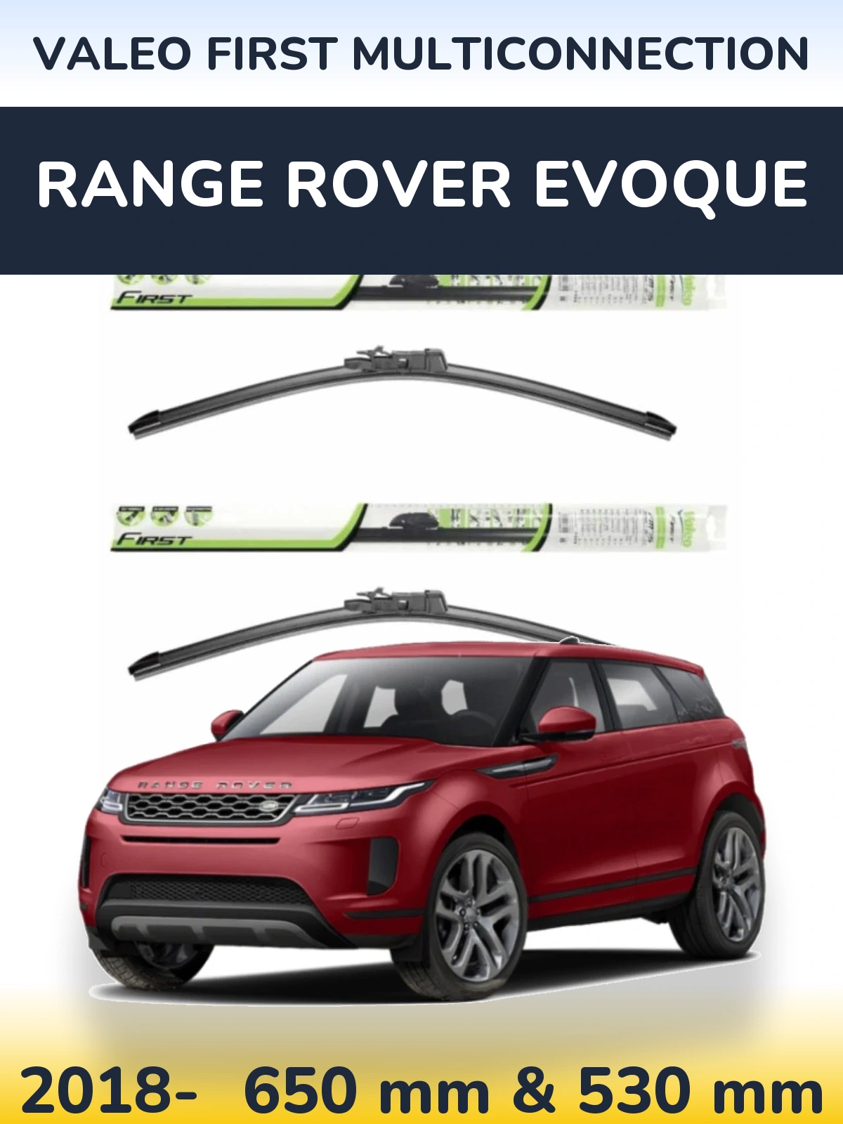Ștergătoare Valeo First MultiConnection pentru Range Rover Evoque