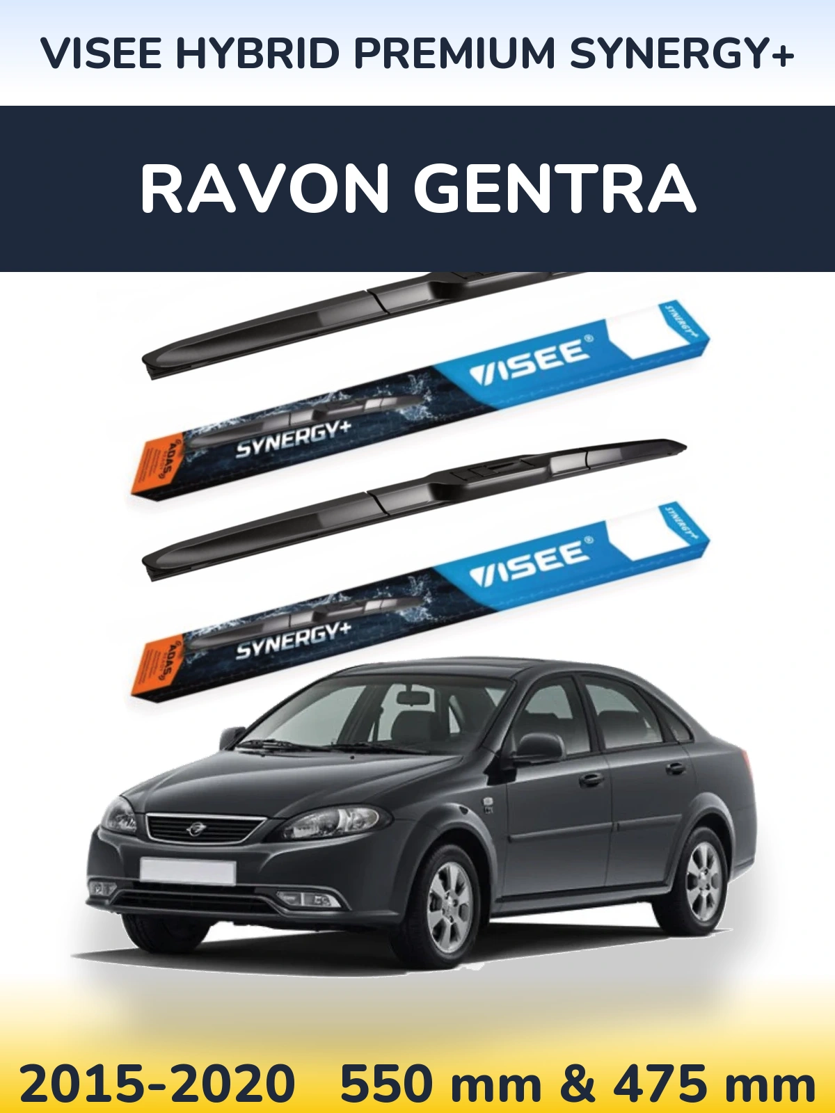 Ștergătoare VISEE HYBRID PREMIUM SYNERGY+ pentru Ravon Gentra