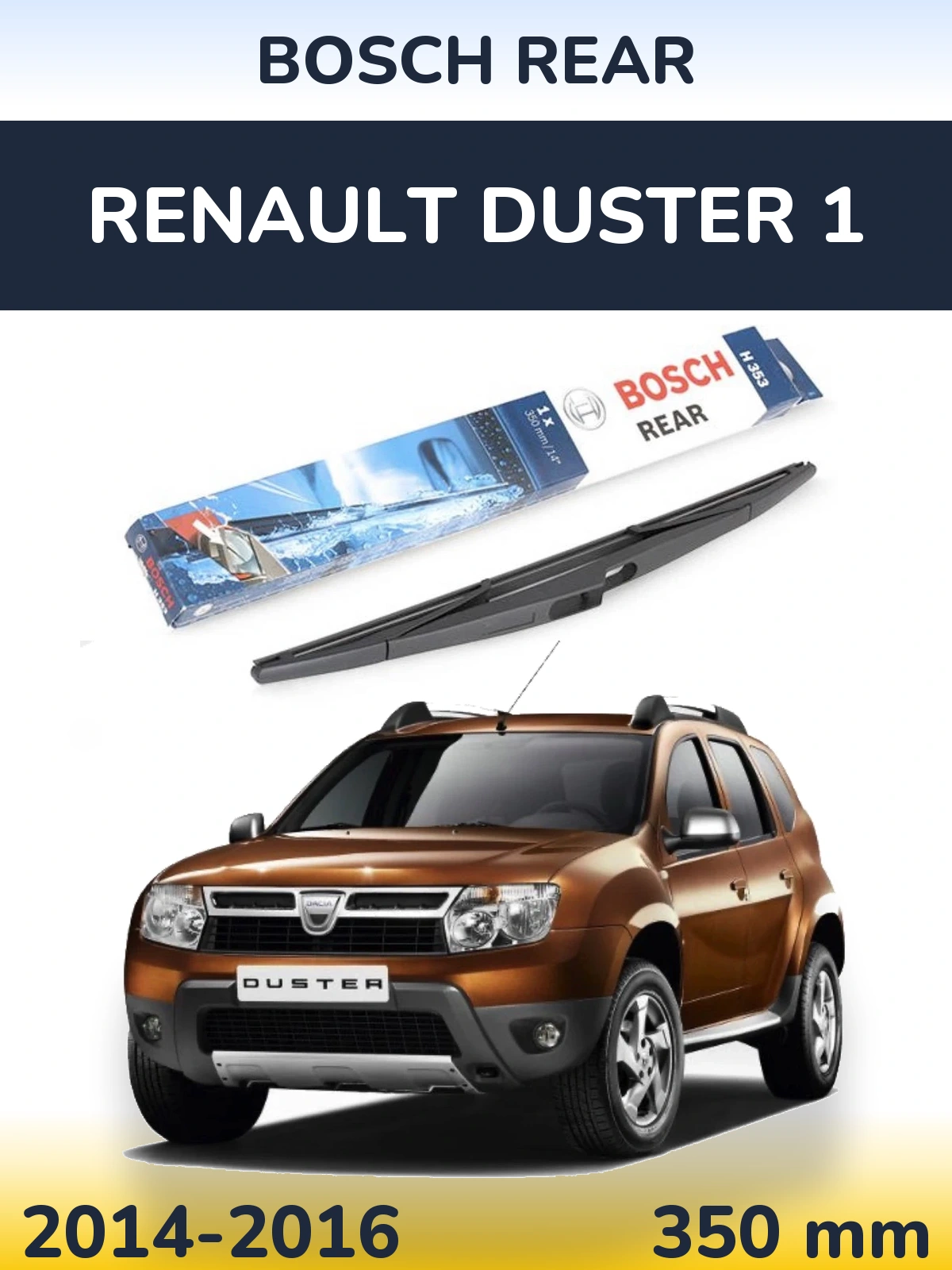 Ștergătoare BOSCH Rear pentru Renault Duster 1