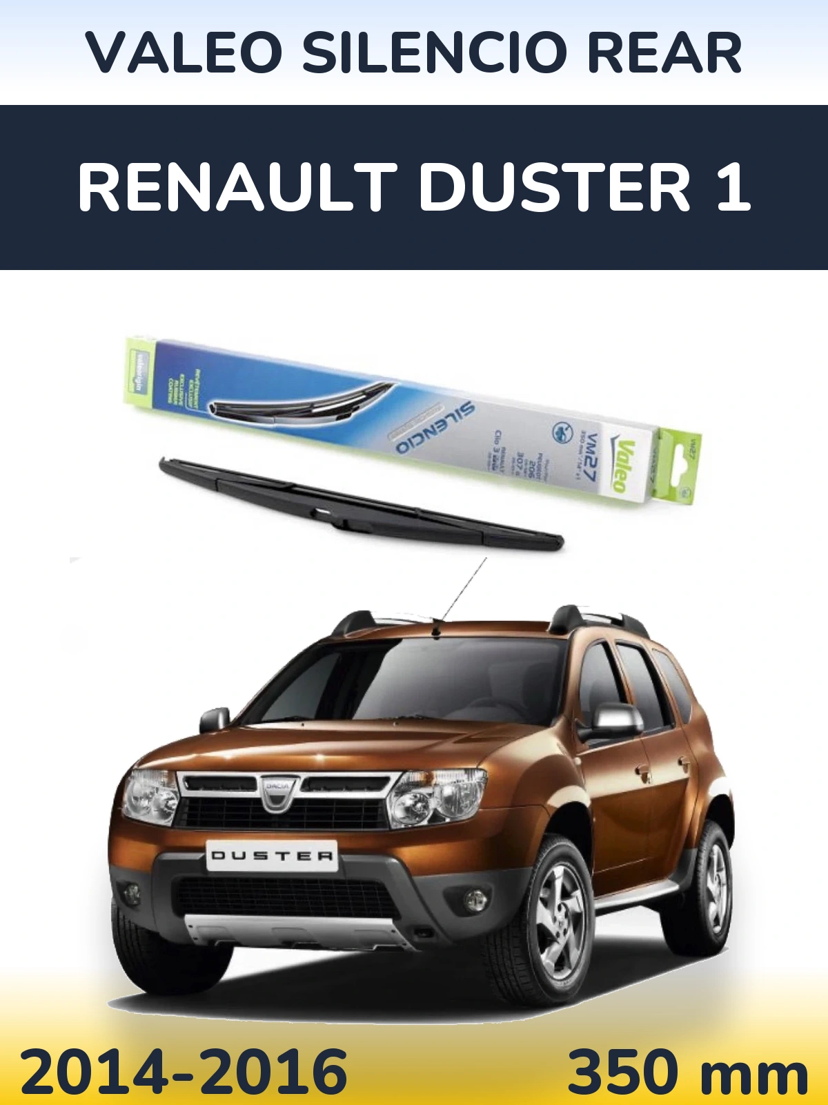 Ștergătoare Valeo Silencio Rear pentru Renault Duster 1