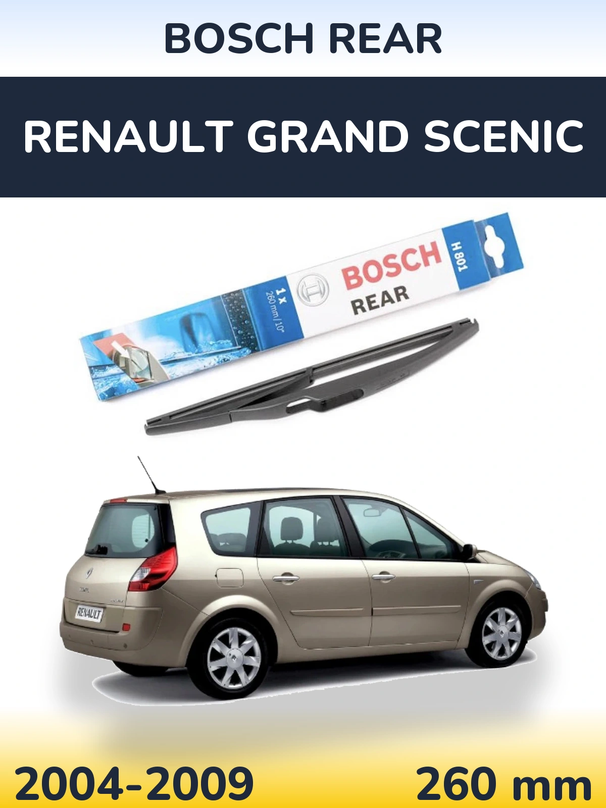 Задний дворник BOSCH Rear 260 мм для Renault Grand Scenic 2004-2009