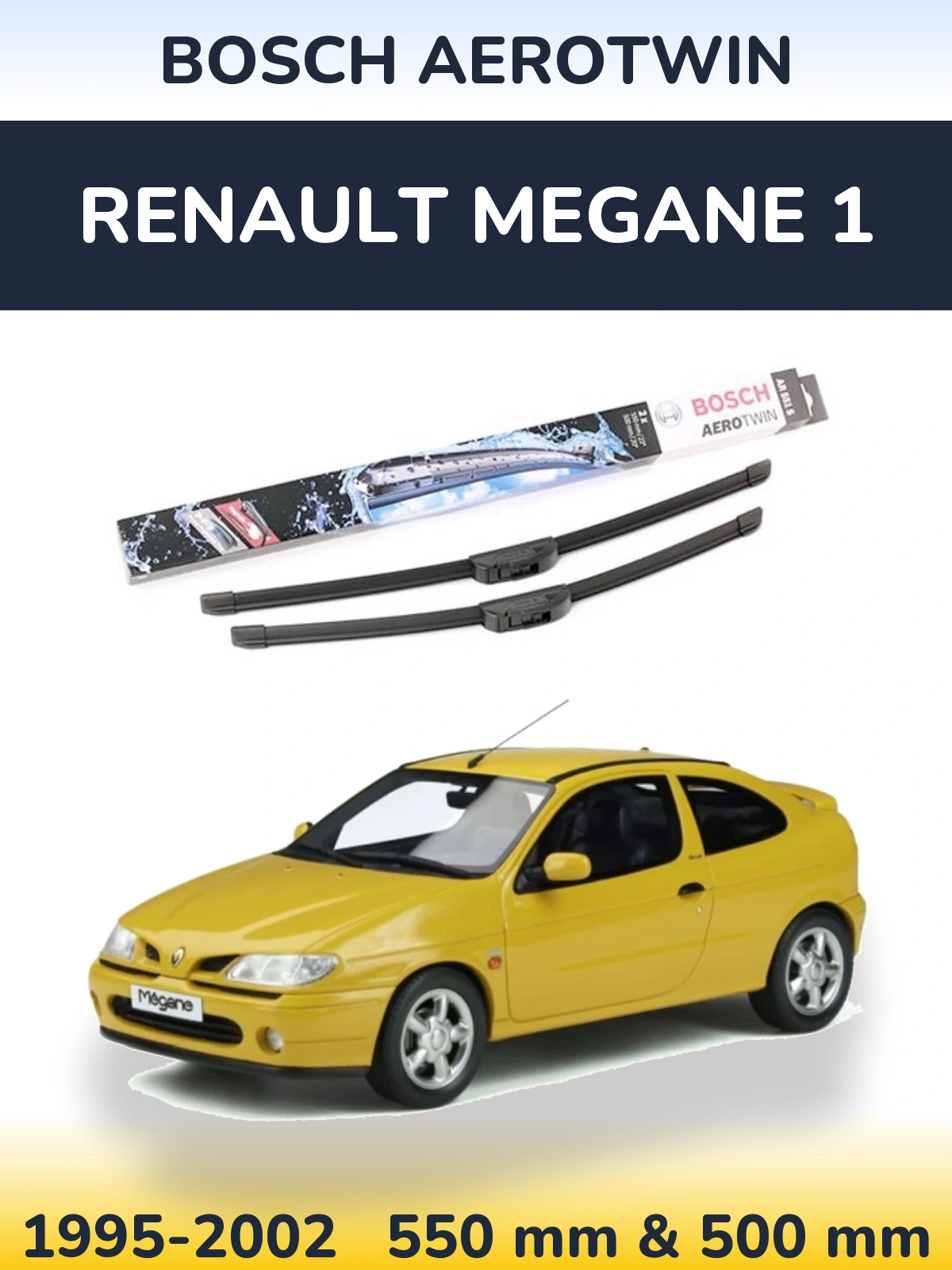Ștergătoare BOSCH AeroTwin pentru Renault Megane 1
