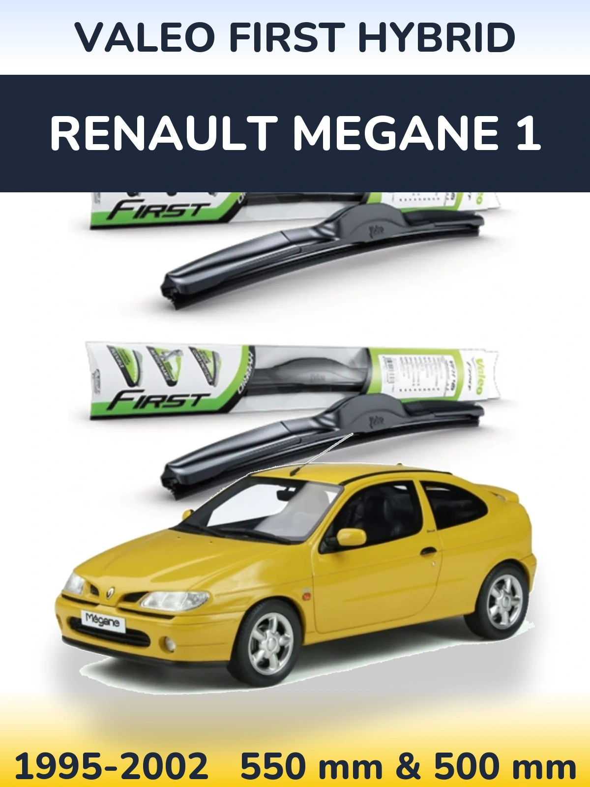 Ștergătoare Valeo First Hybrid pentru Renault Megane 1