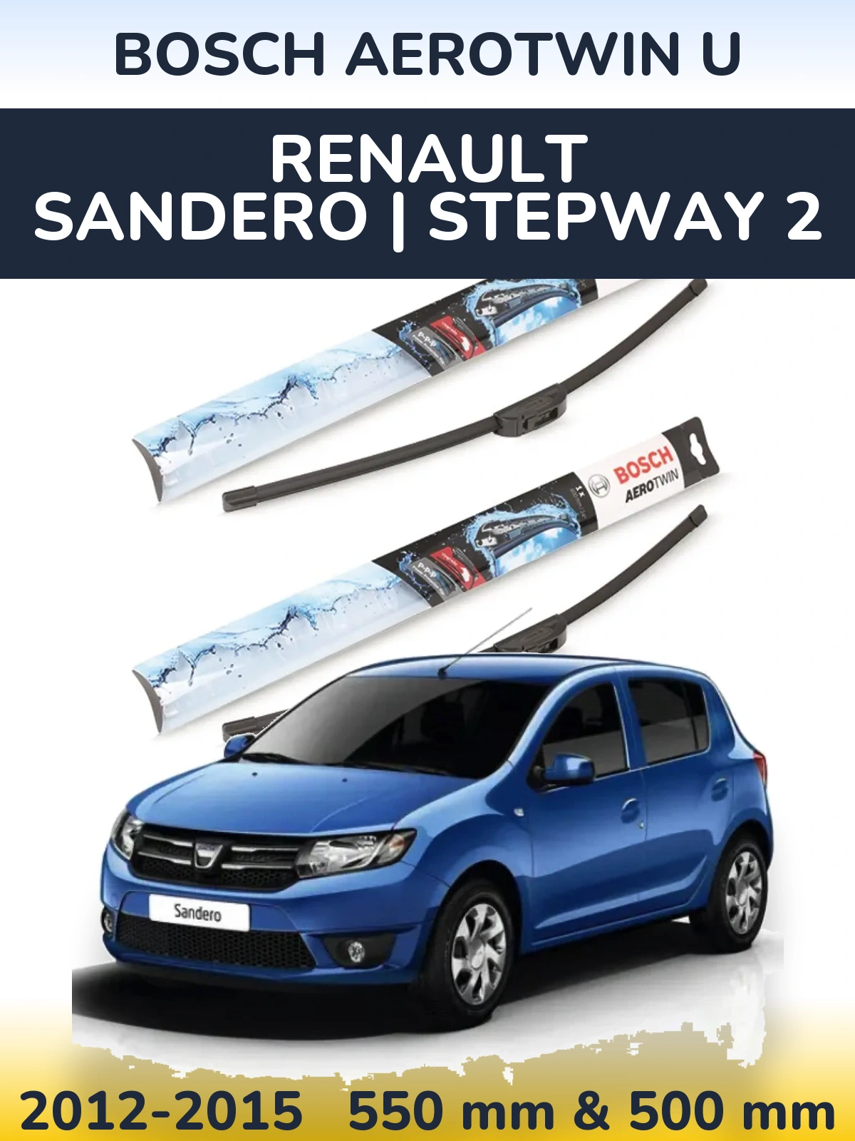 Ștergătoare BOSCH AeroTwin U pentru Renault Sandero | Stepway 2