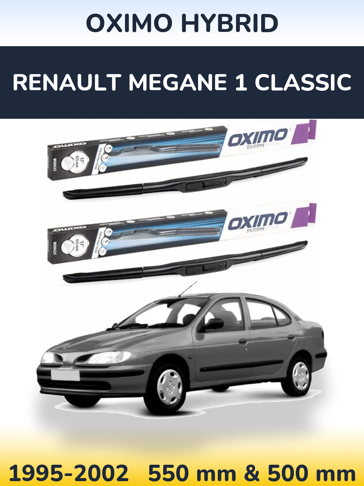 Ștergătoare Oximo Hybrid pentru Renault Megane 1 Classic