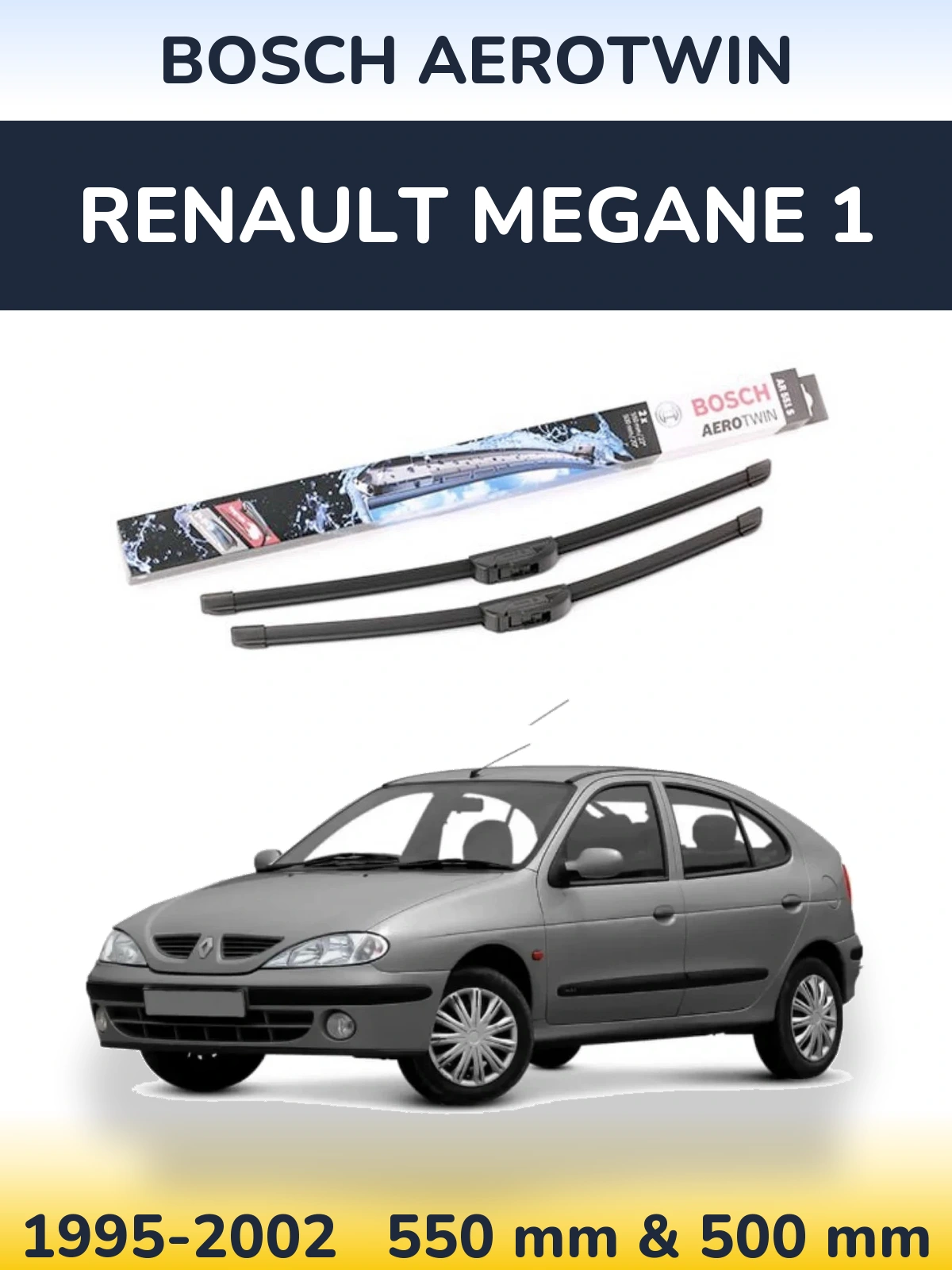 Ștergătoare BOSCH AeroTwin pentru Renault Megane 1