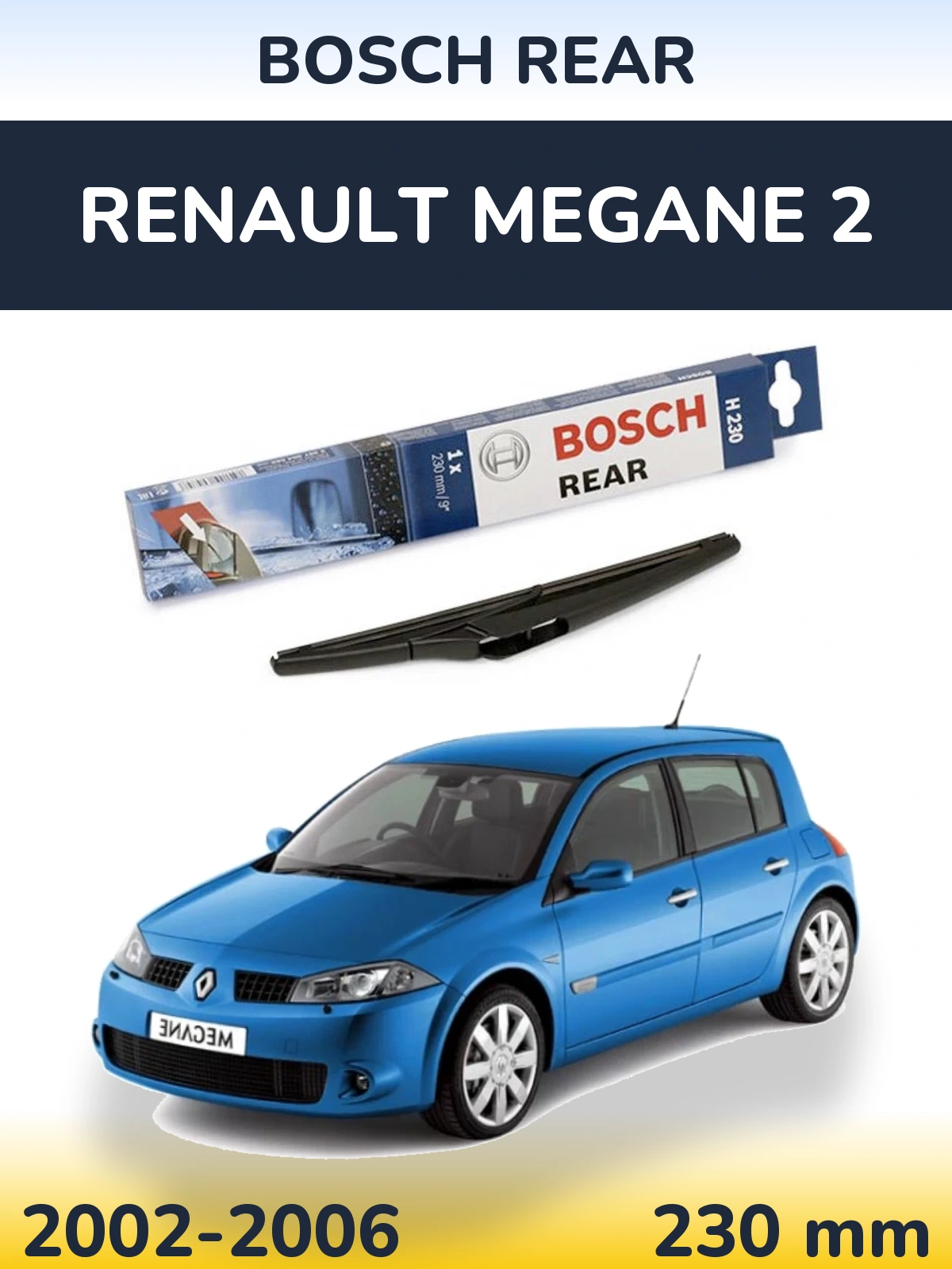 Ștergătoare BOSCH Rear pentru Renault Megane 2
