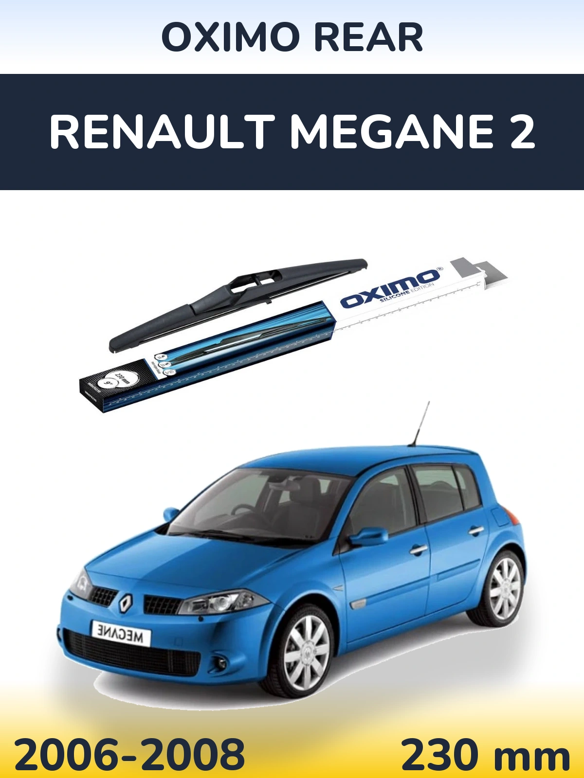 Ștergătoare Oximo Rear pentru Renault Megane 2