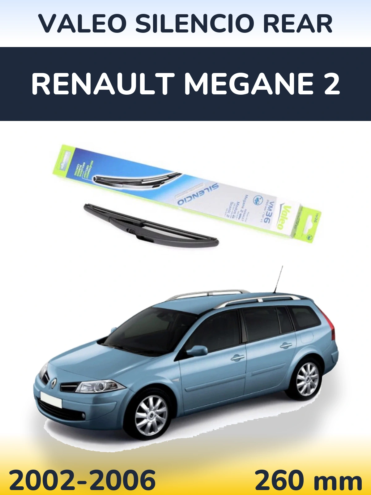 Ștergătoare Valeo Silencio Rear pentru Renault Megane 2