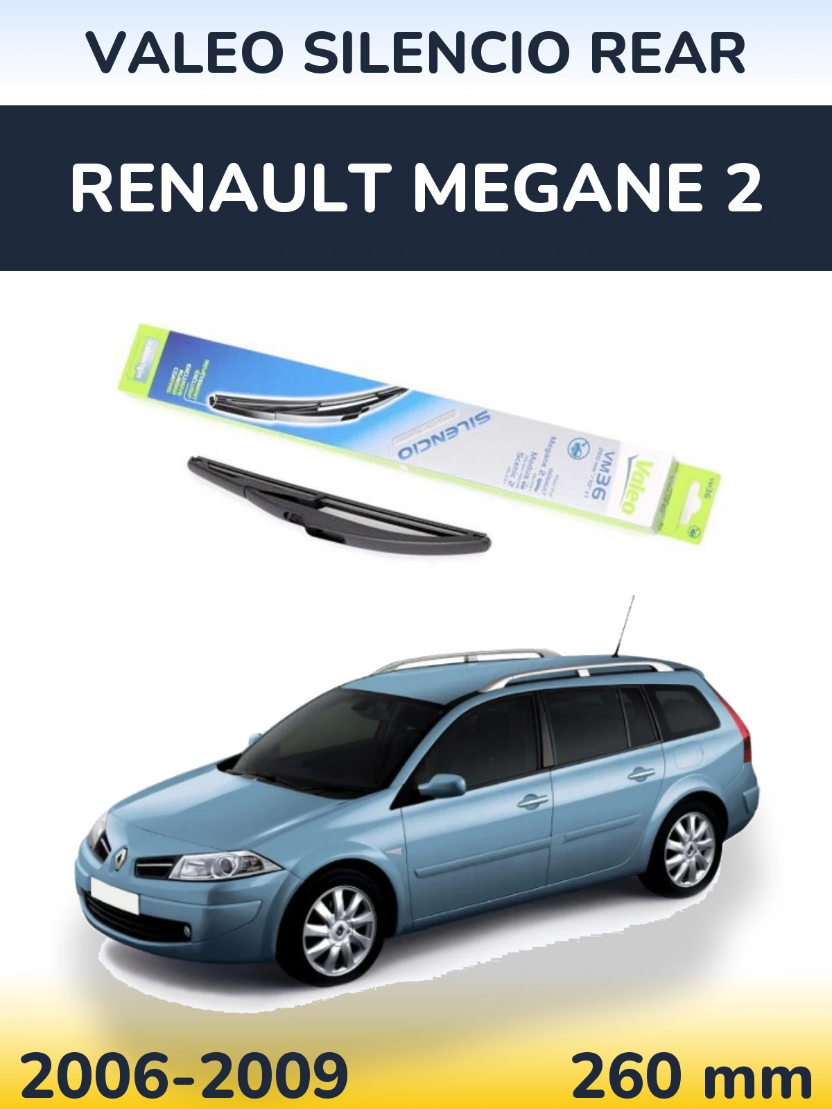 Ștergătoare Valeo Silencio Rear pentru Renault Megane 2