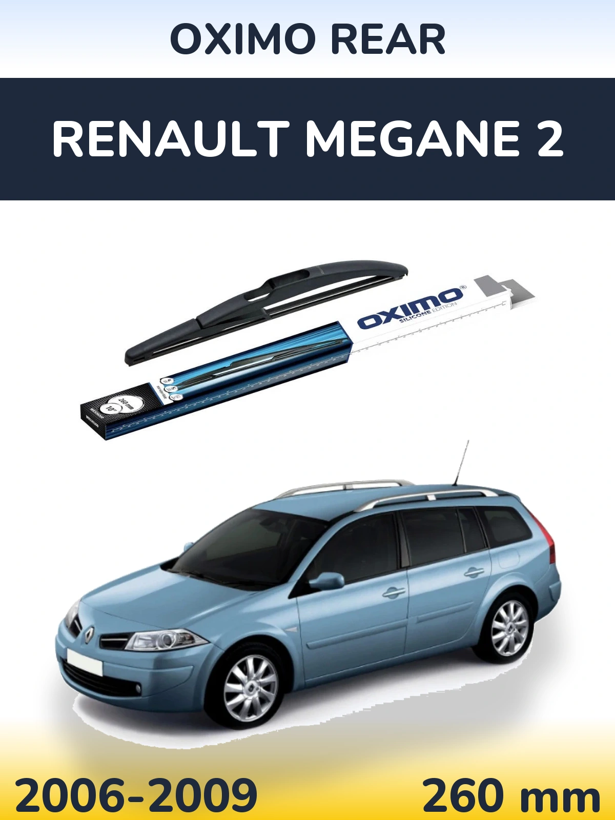 Ștergătoare Oximo Rear pentru Renault Megane 2