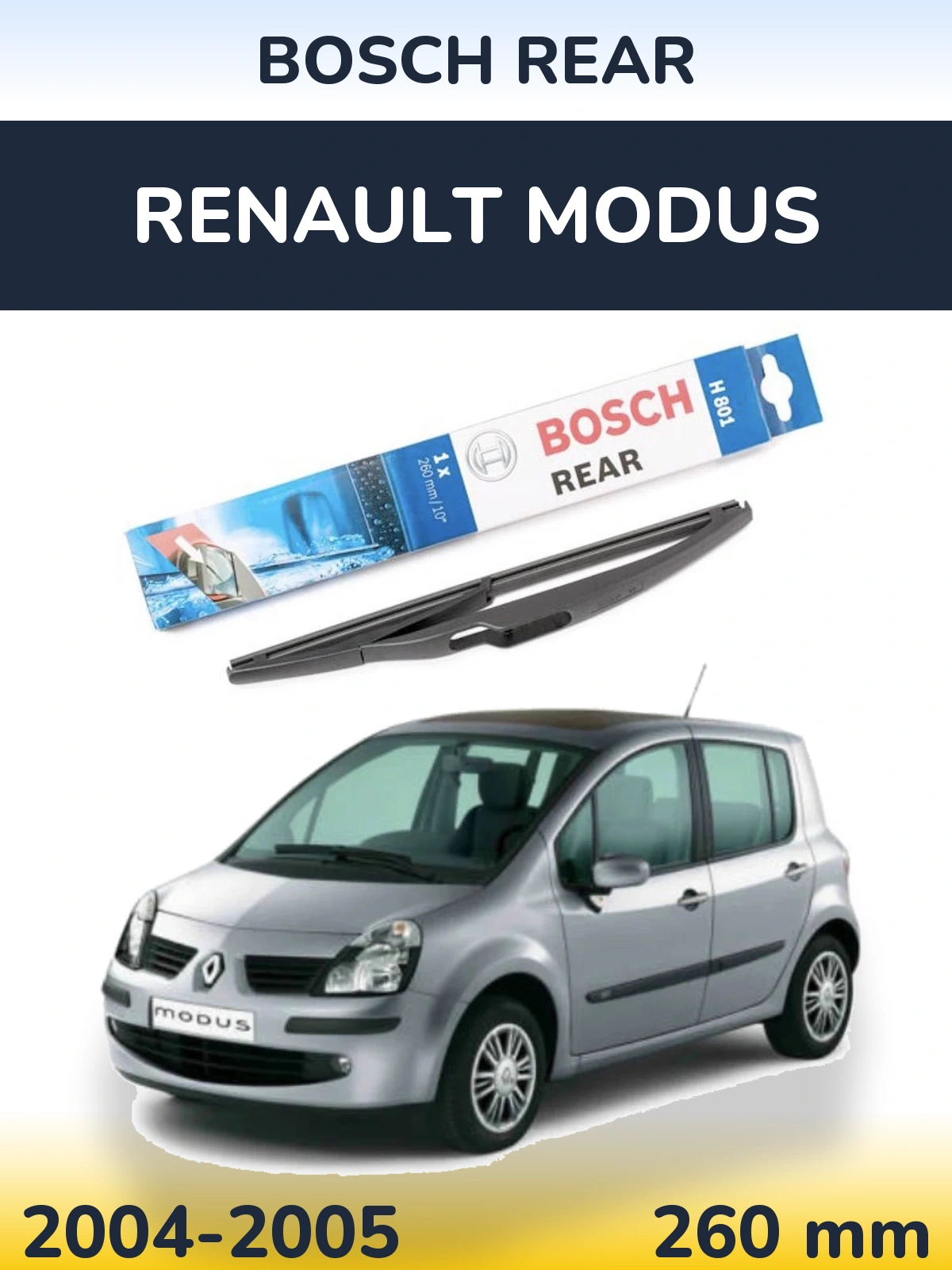 Задний дворник BOSCH Rear 260 мм для Renault Modus 2004-2005