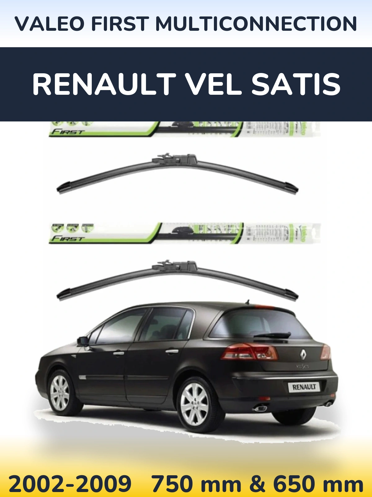 Ștergătoare Valeo First MultiConnection pentru Renault Vel Satis