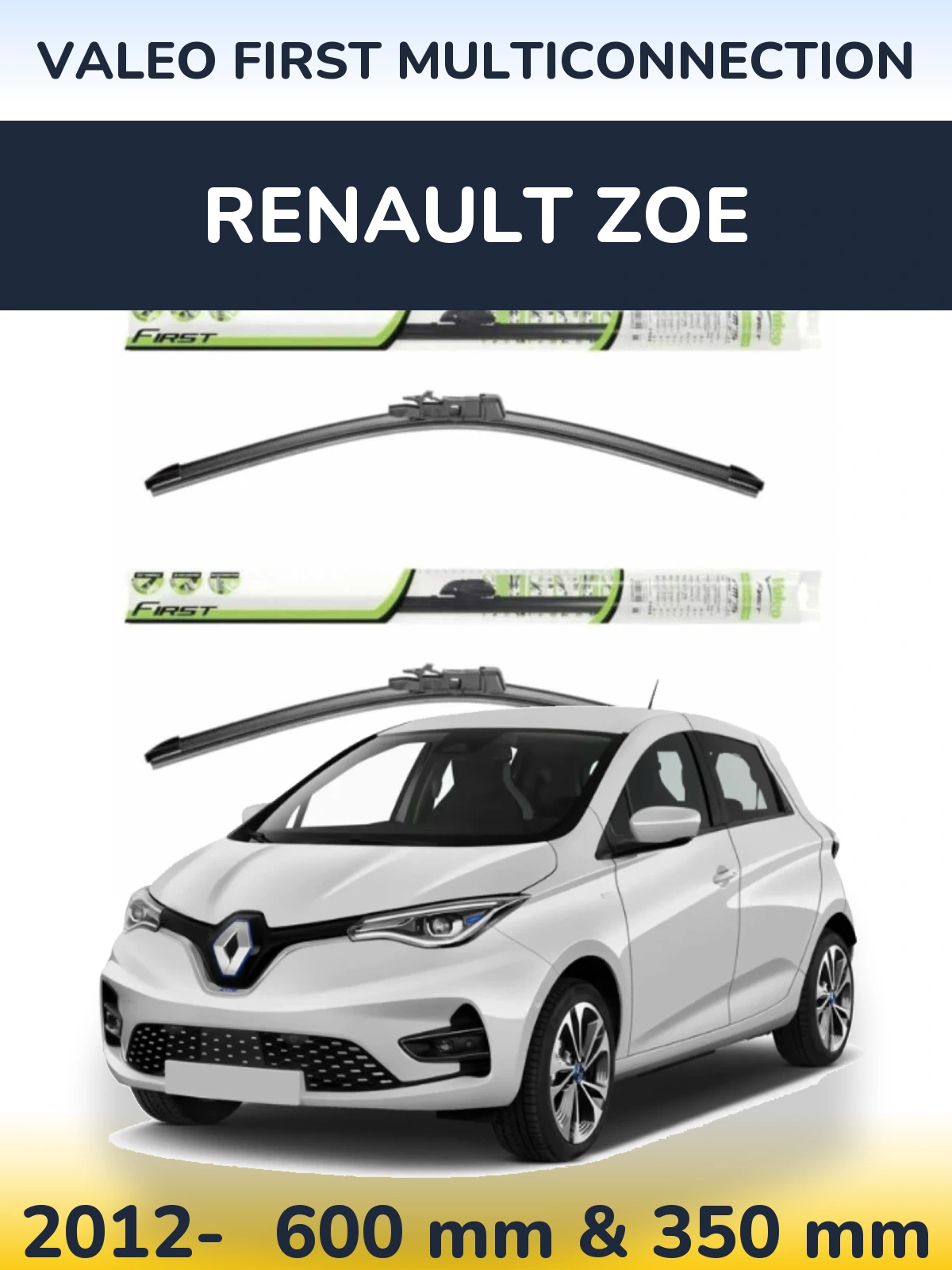 Ștergătoare Valeo First MultiConnection pentru Renault Zoe