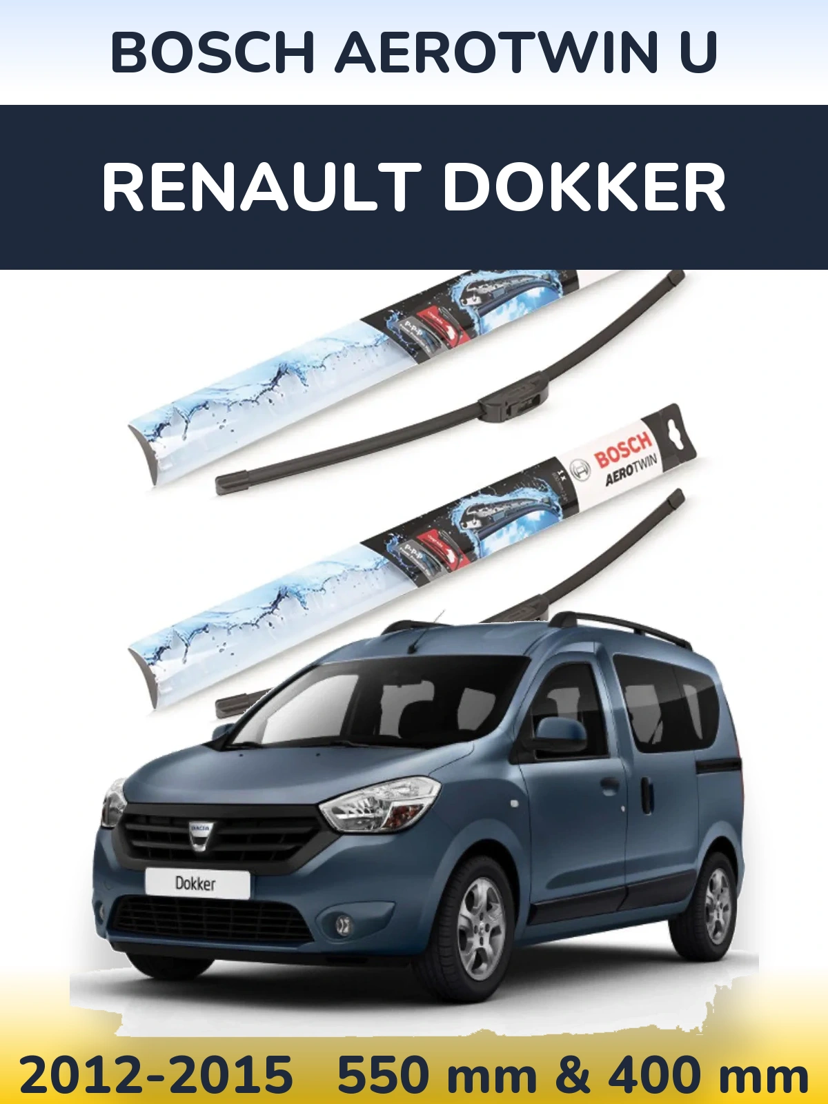 Ștergătoare BOSCH AeroTwin U pentru Renault Dokker