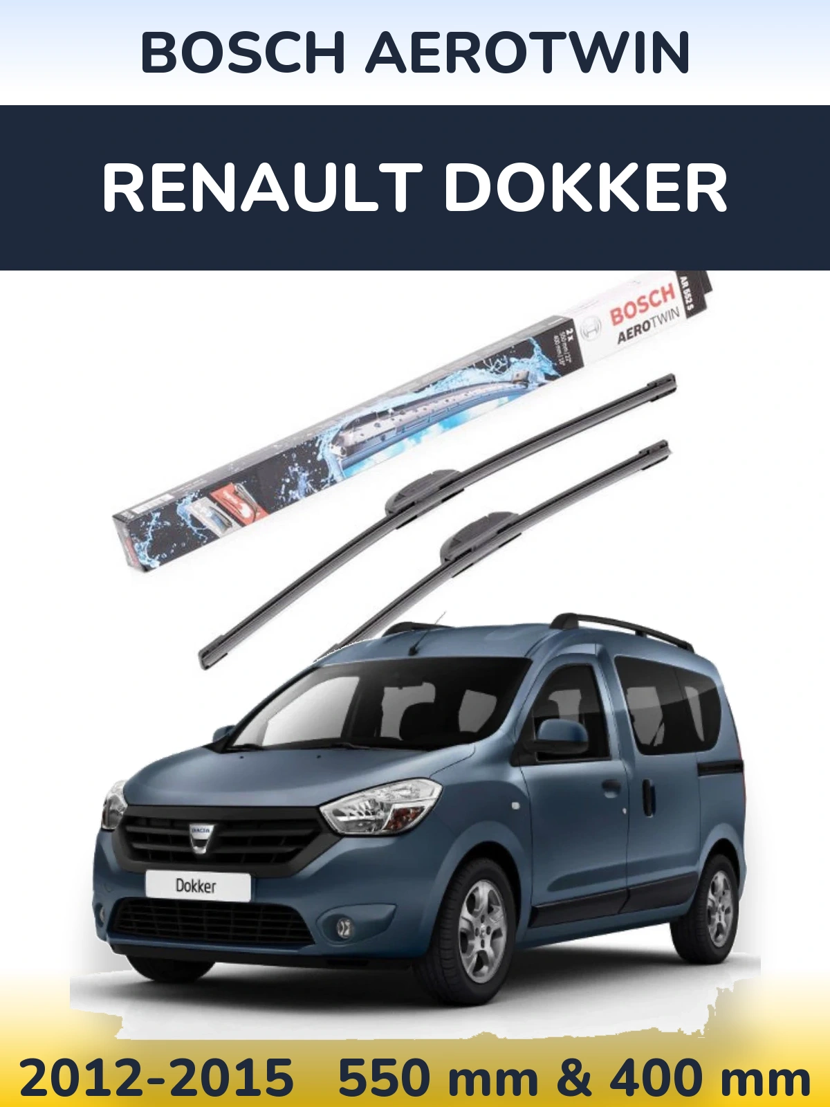 Ștergătoare BOSCH AeroTwin pentru Renault Dokker