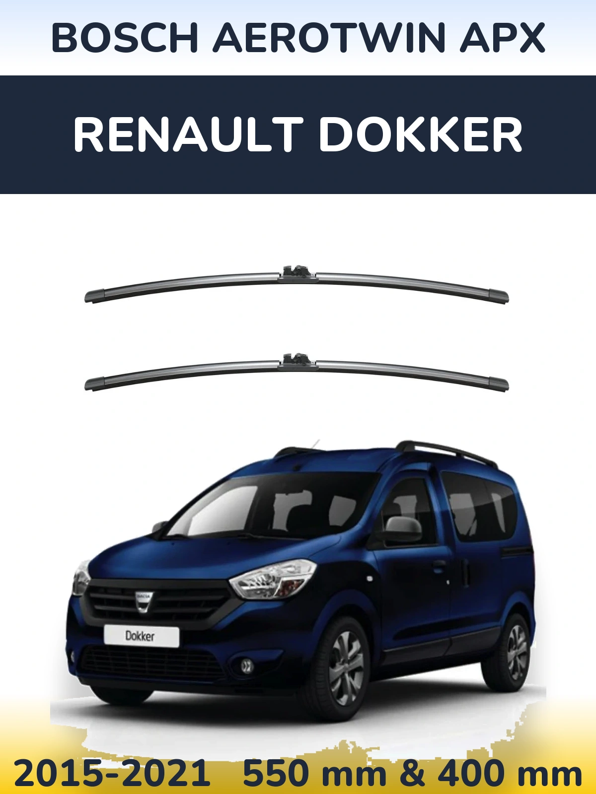 Ștergătoare BOSCH AeroTwin APX pentru Renault Dokker