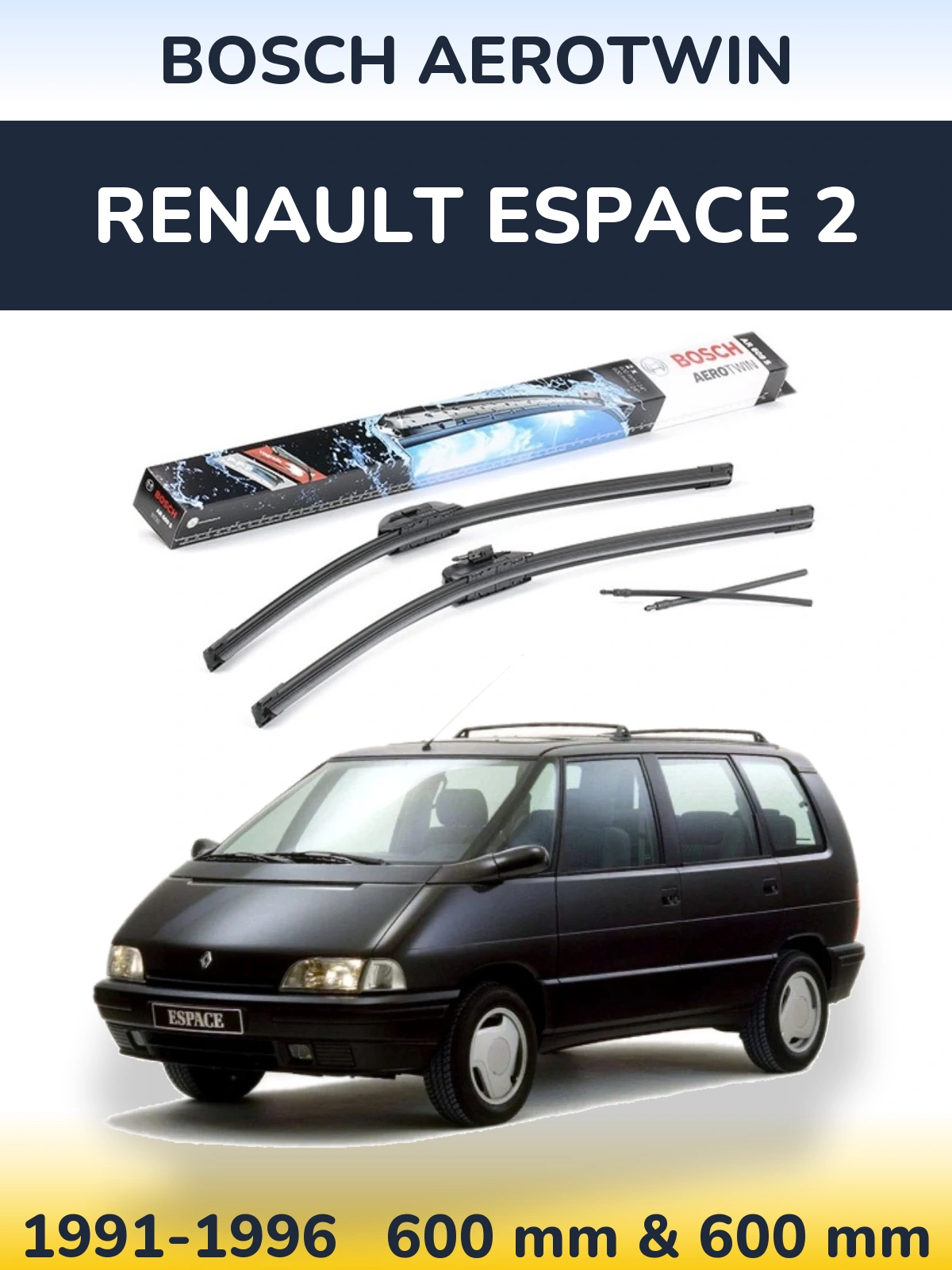 Front wiper blade set BOSCH AeroTwin 600 & 600 mm for Renault Espace 2 1991-1996