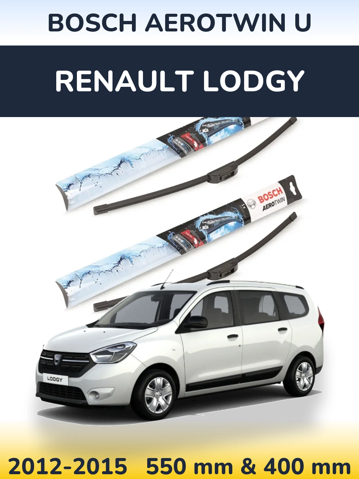 Ștergătoare BOSCH AeroTwin U pentru Renault Lodgy