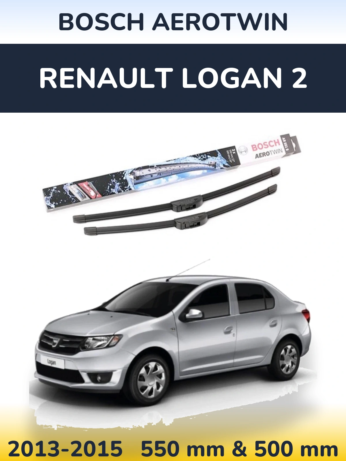 Ștergătoare BOSCH AeroTwin pentru Renault Logan 2